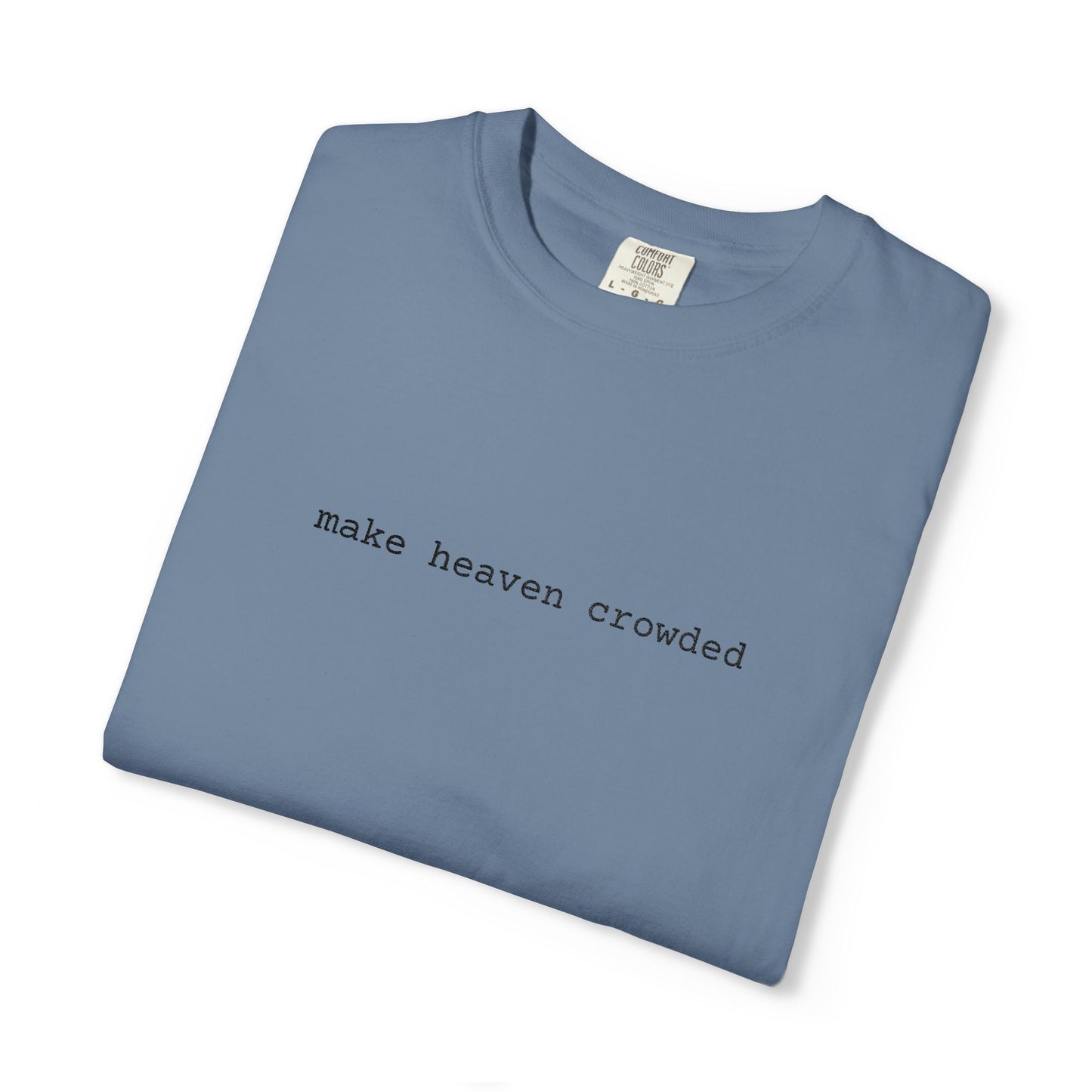Embroidered T-Shirt 'Make Heaven Crowded'