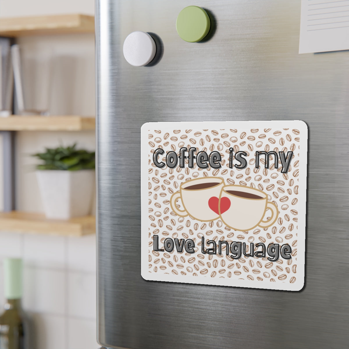 Coffee is My Love Language Die-Cut Magnet - Perfect Gift for Coffee Lovers