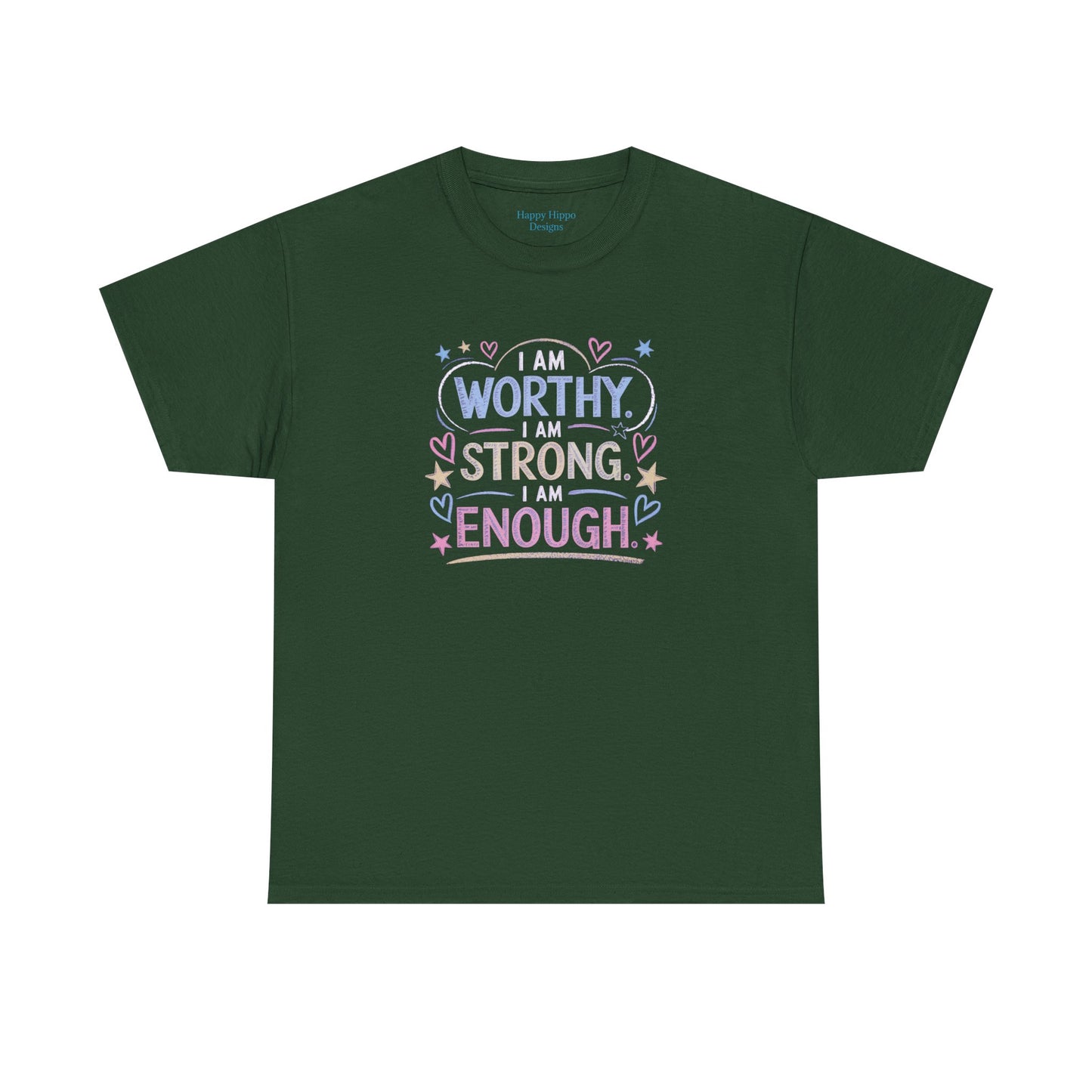 I am worthy, I am strong, I am enough-- Comfy t-shirt.