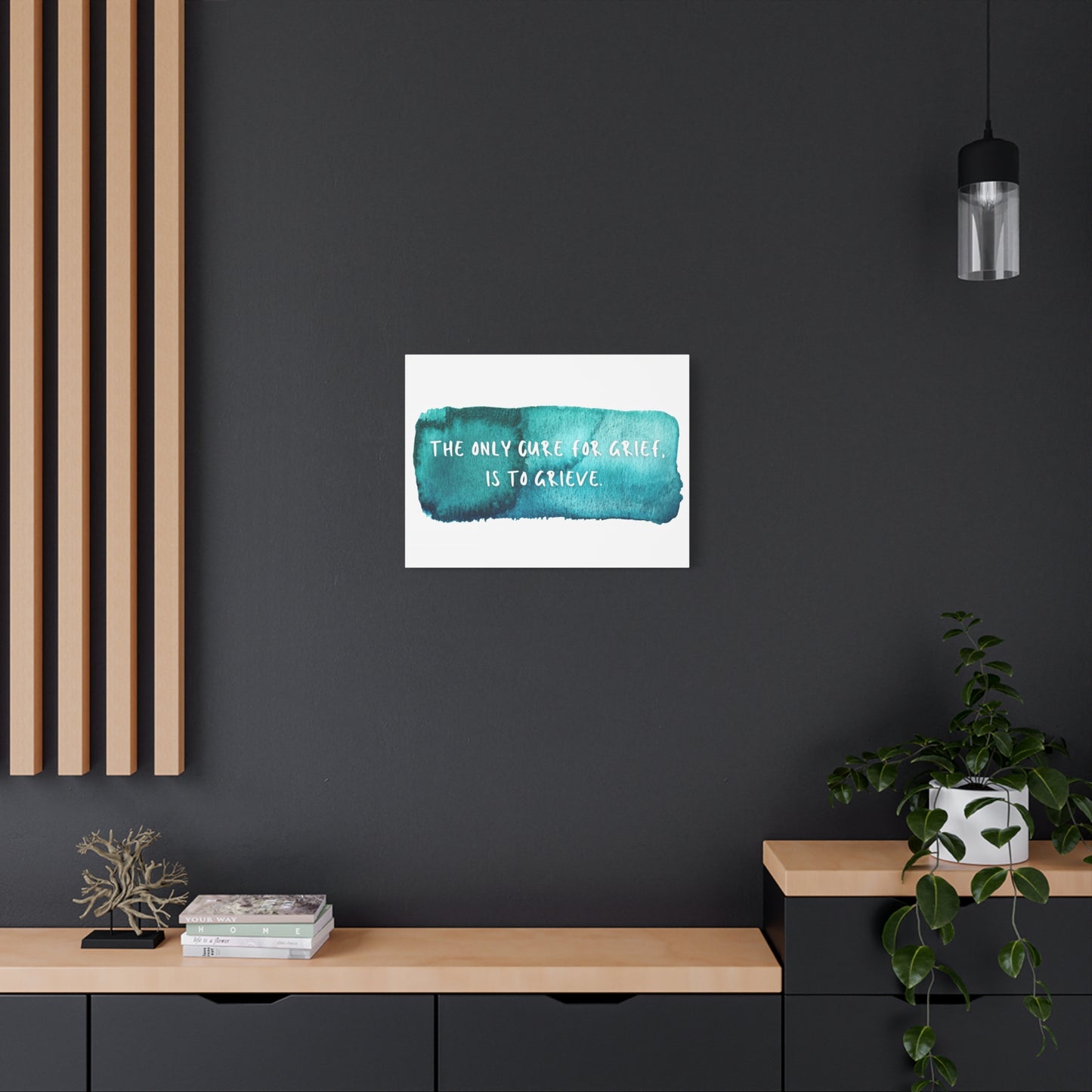 Inspirational Wall Art Canvas - "The Only Cure for Grief is to Grieve" - Home Decor