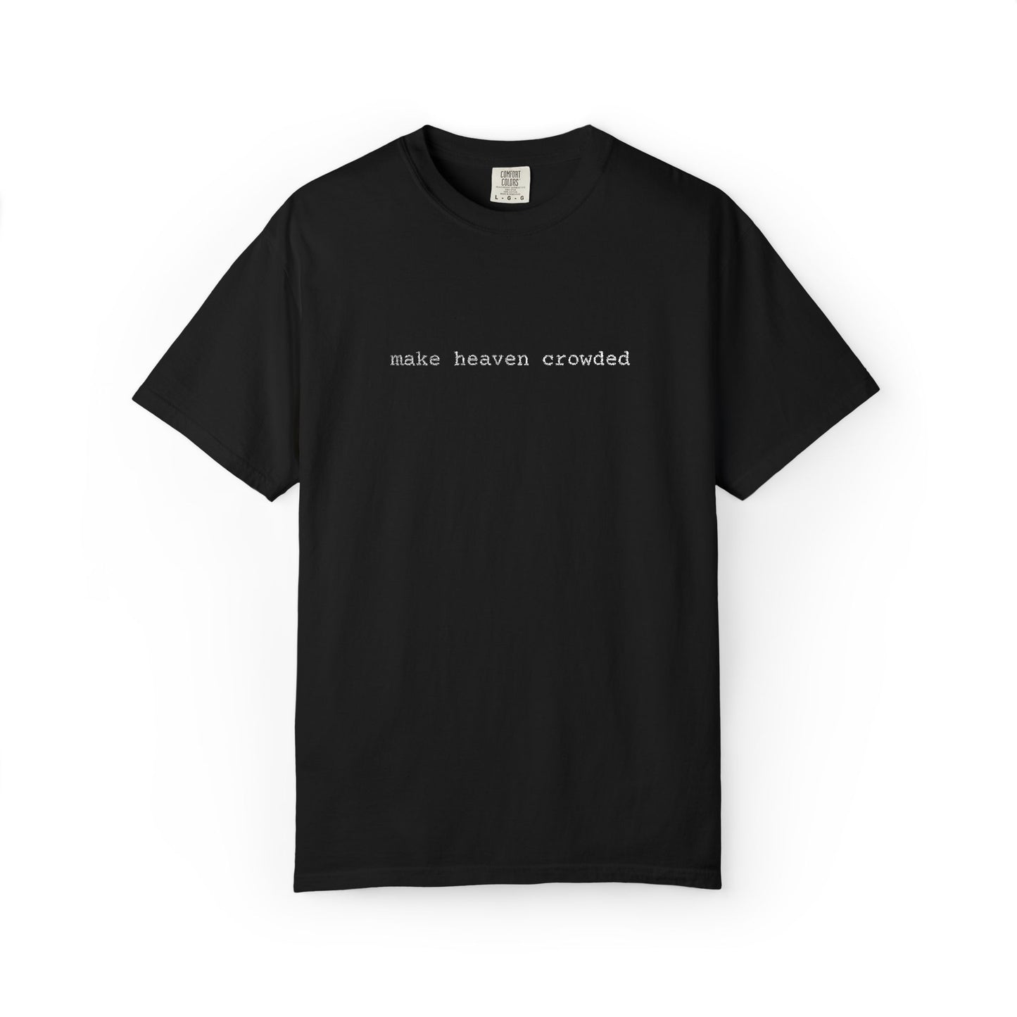 Embroidered T-Shirt - 'Make Heaven Crowded'