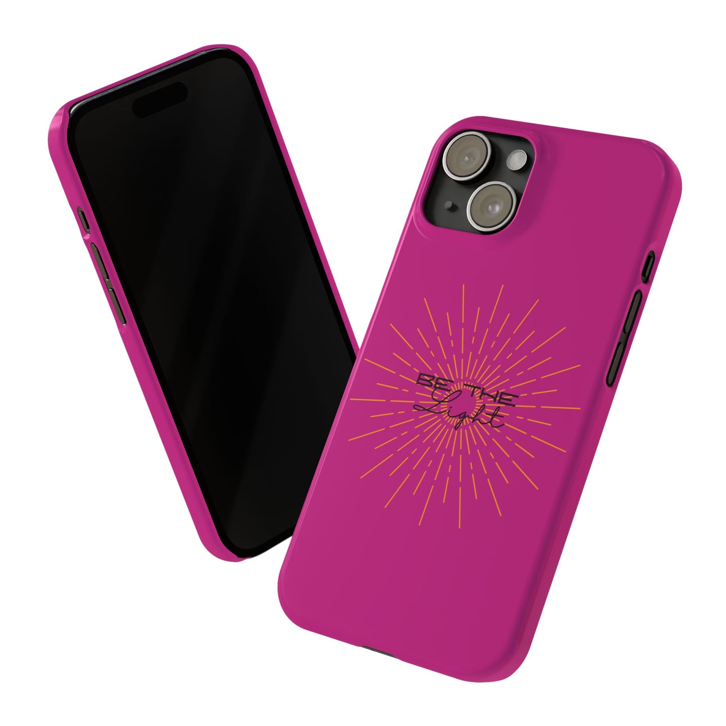 Radiant Pink Slim Phone Cases, Be The Light