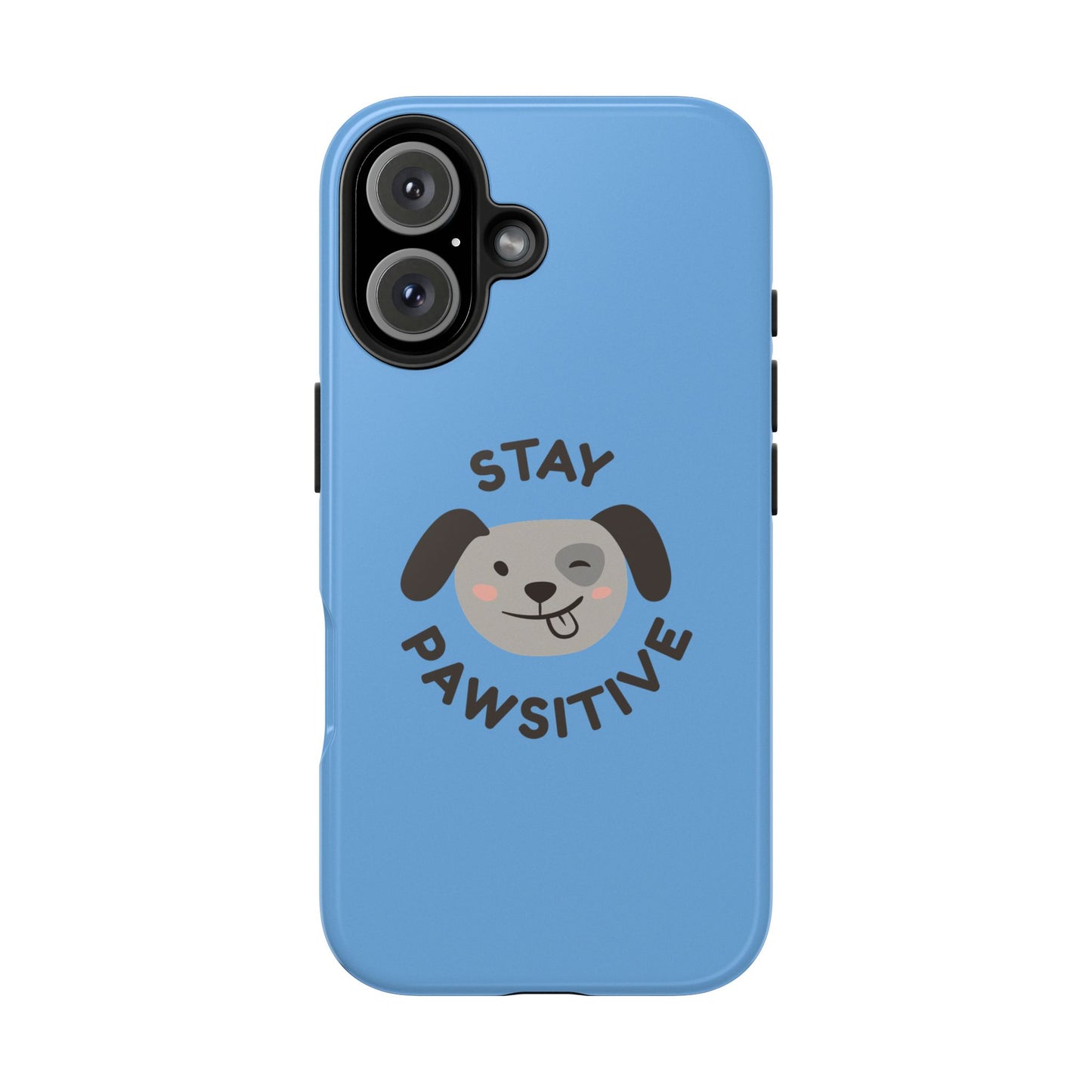 Phone Cases - Stay Pawsitive