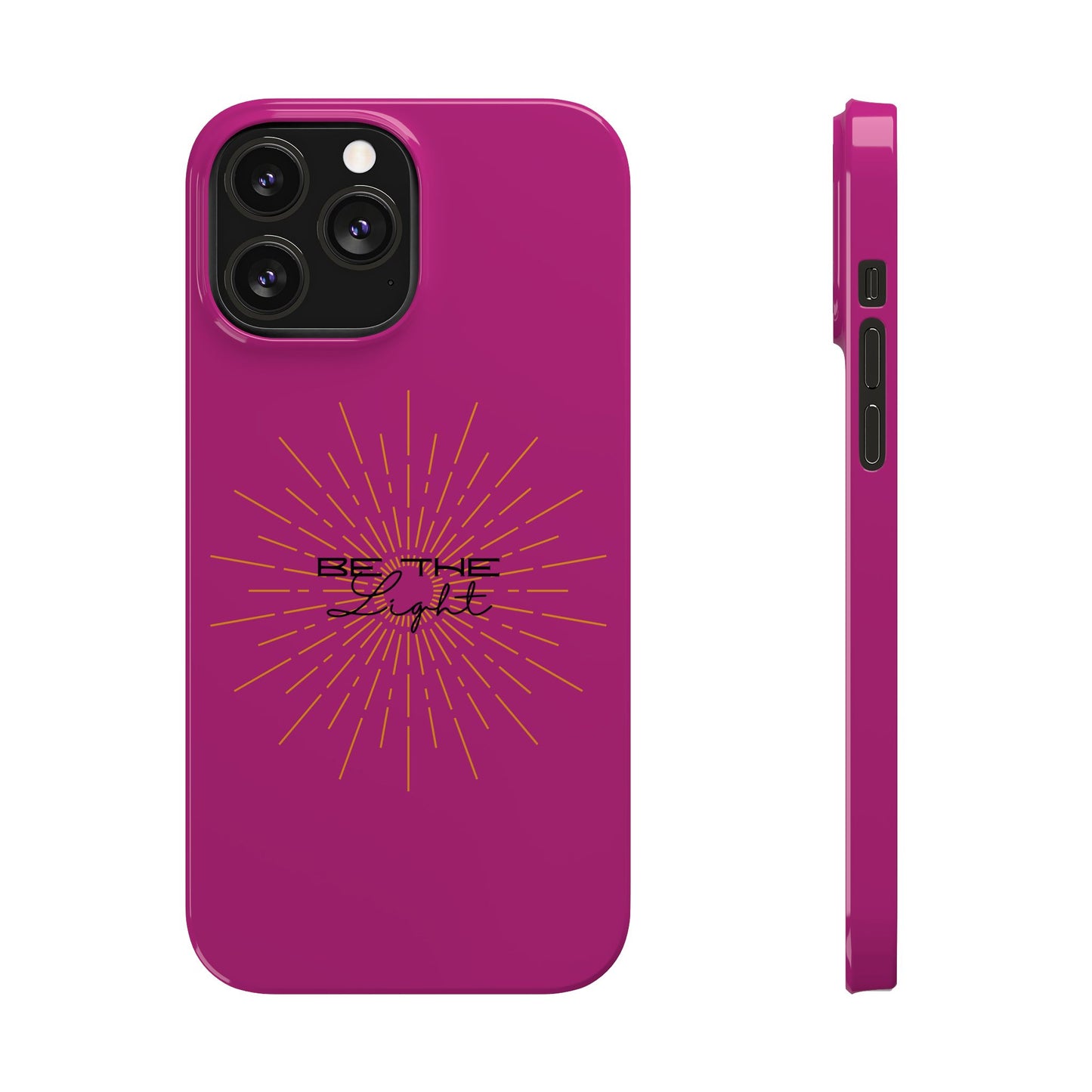 Radiant Pink Slim Phone Cases, Be The Light