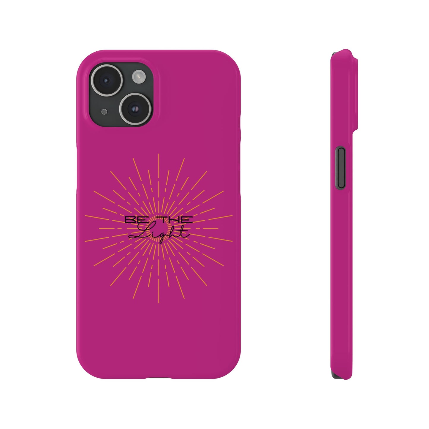 Radiant Pink Slim Phone Cases, Be The Light