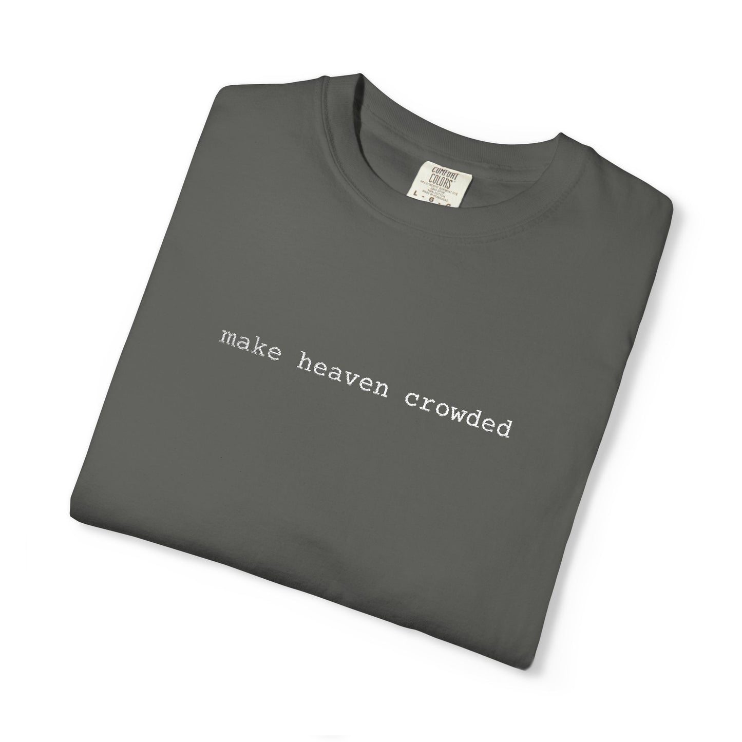 Embroidered T-Shirt - 'Make Heaven Crowded'