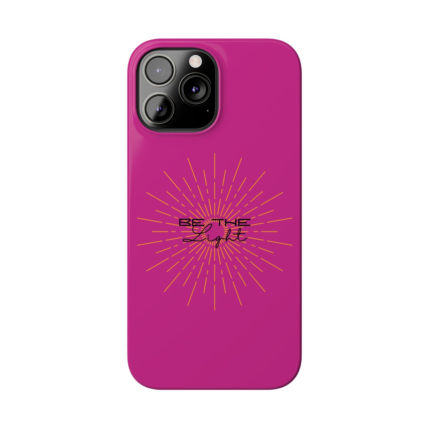 Radiant Pink Slim Phone Cases, Be The Light
