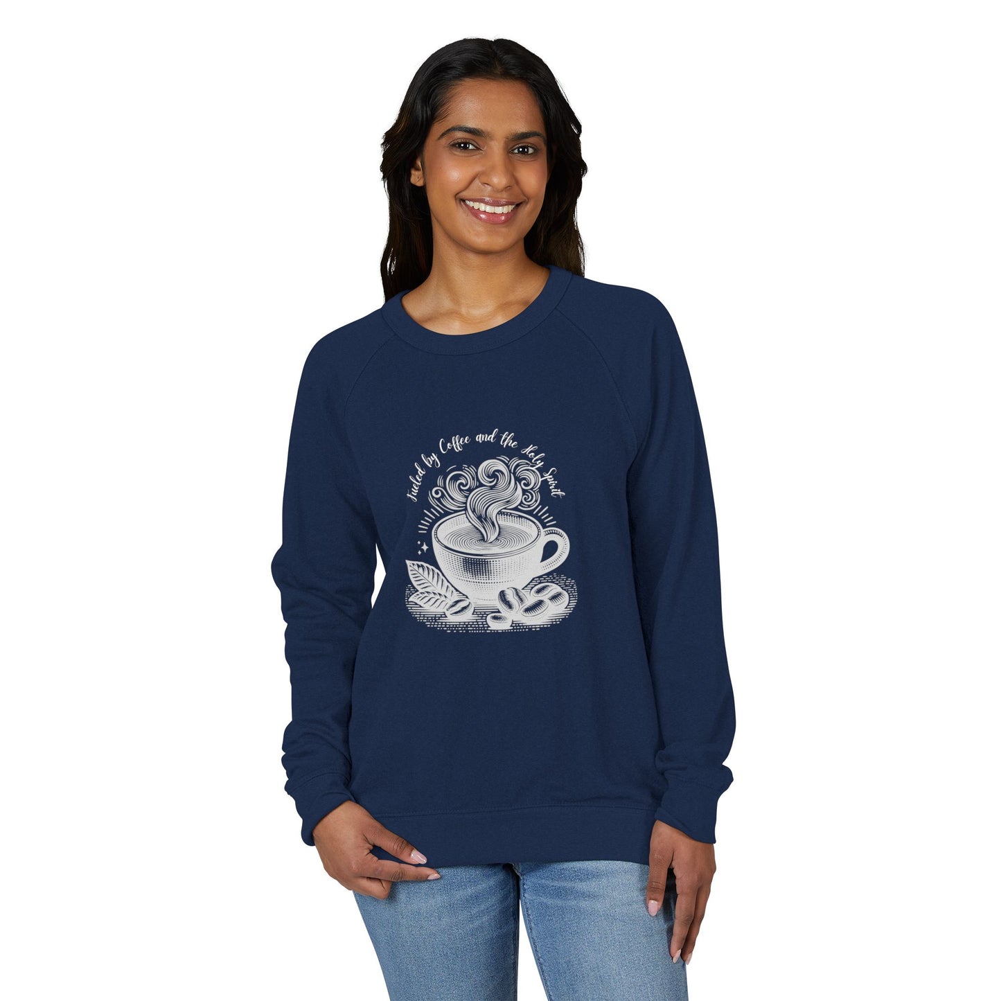 Coffee Lover Crewneck Sweatshirt — “Fueled by Coffee and the Holy Spirit” Graphic Raglan