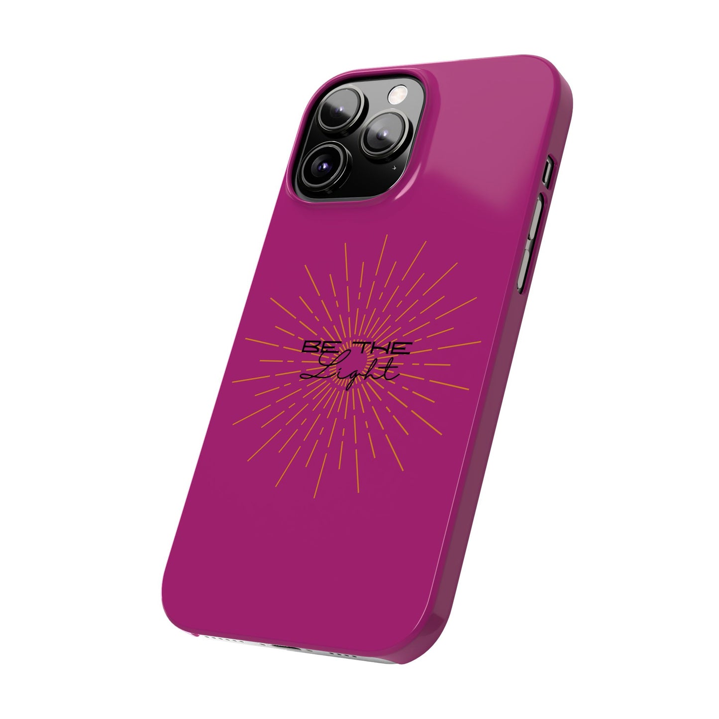 Radiant Pink Slim Phone Cases, Be The Light