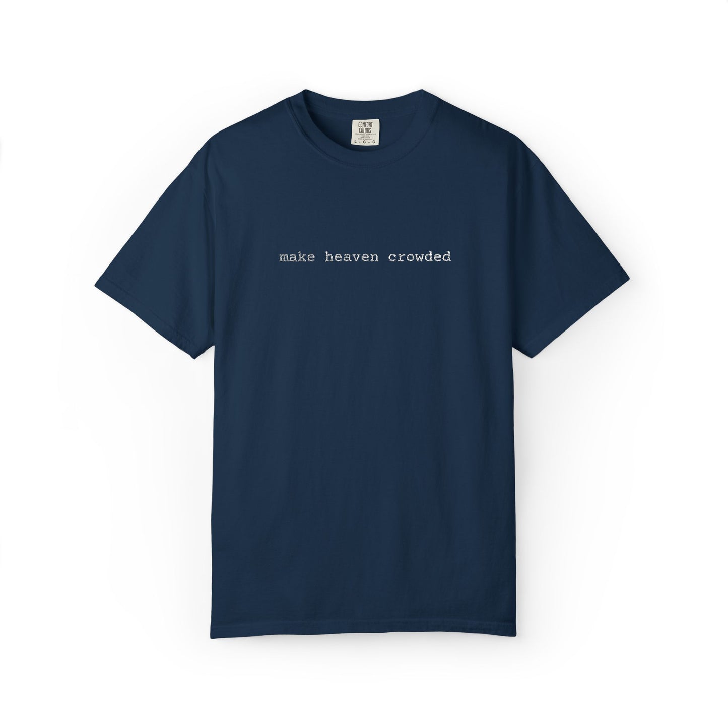 Embroidered T-Shirt - 'Make Heaven Crowded'