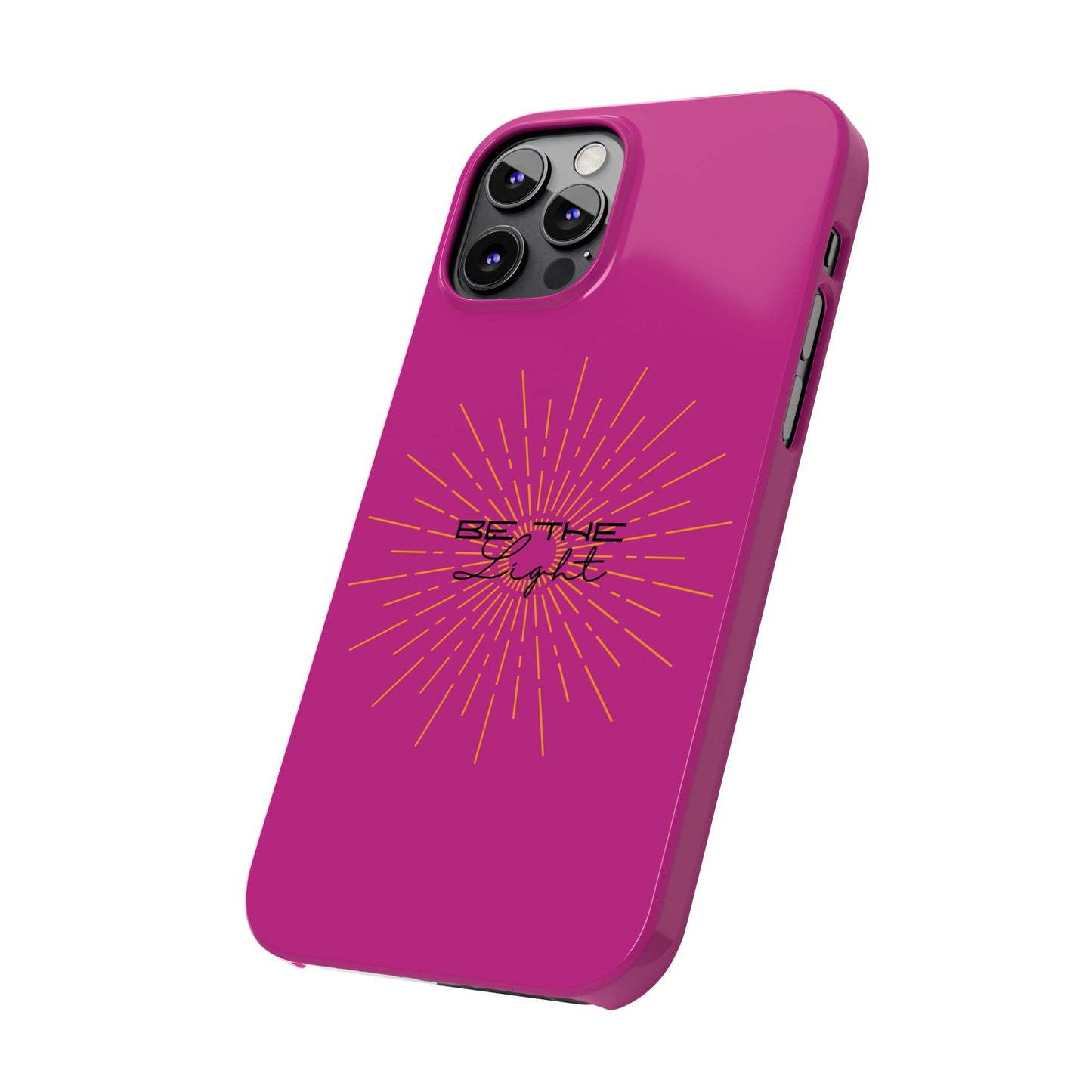 Radiant Pink Slim Phone Cases, Be The Light