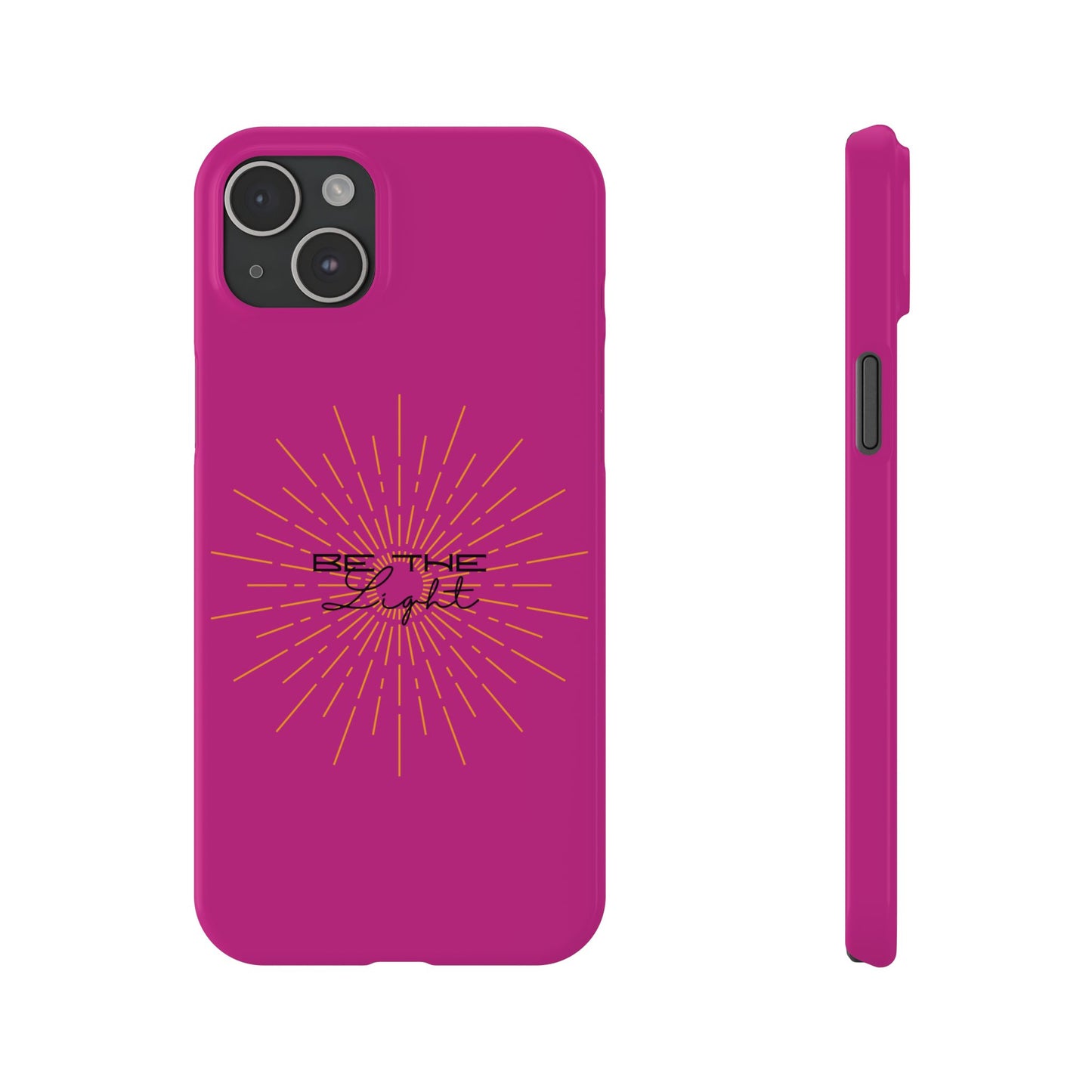 Radiant Pink Slim Phone Cases, Be The Light