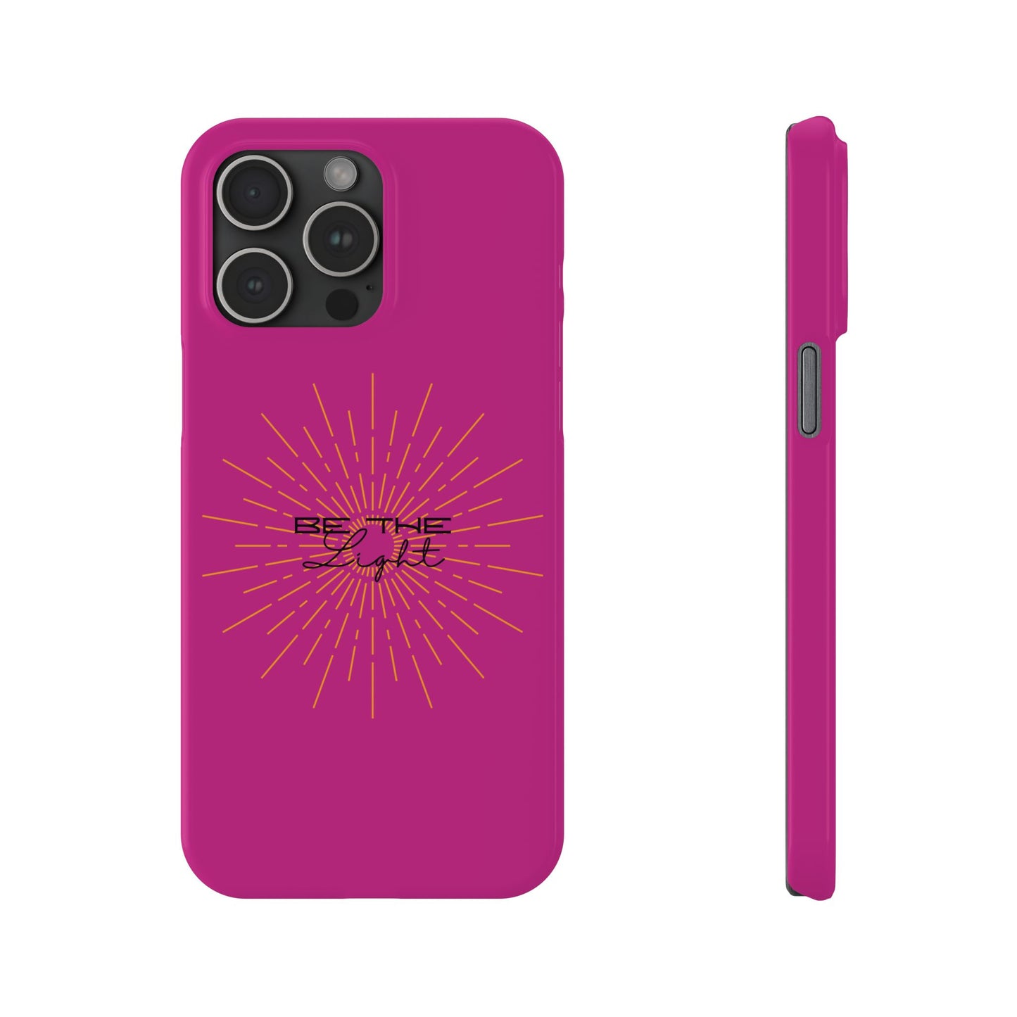 Radiant Pink Slim Phone Cases, Be The Light