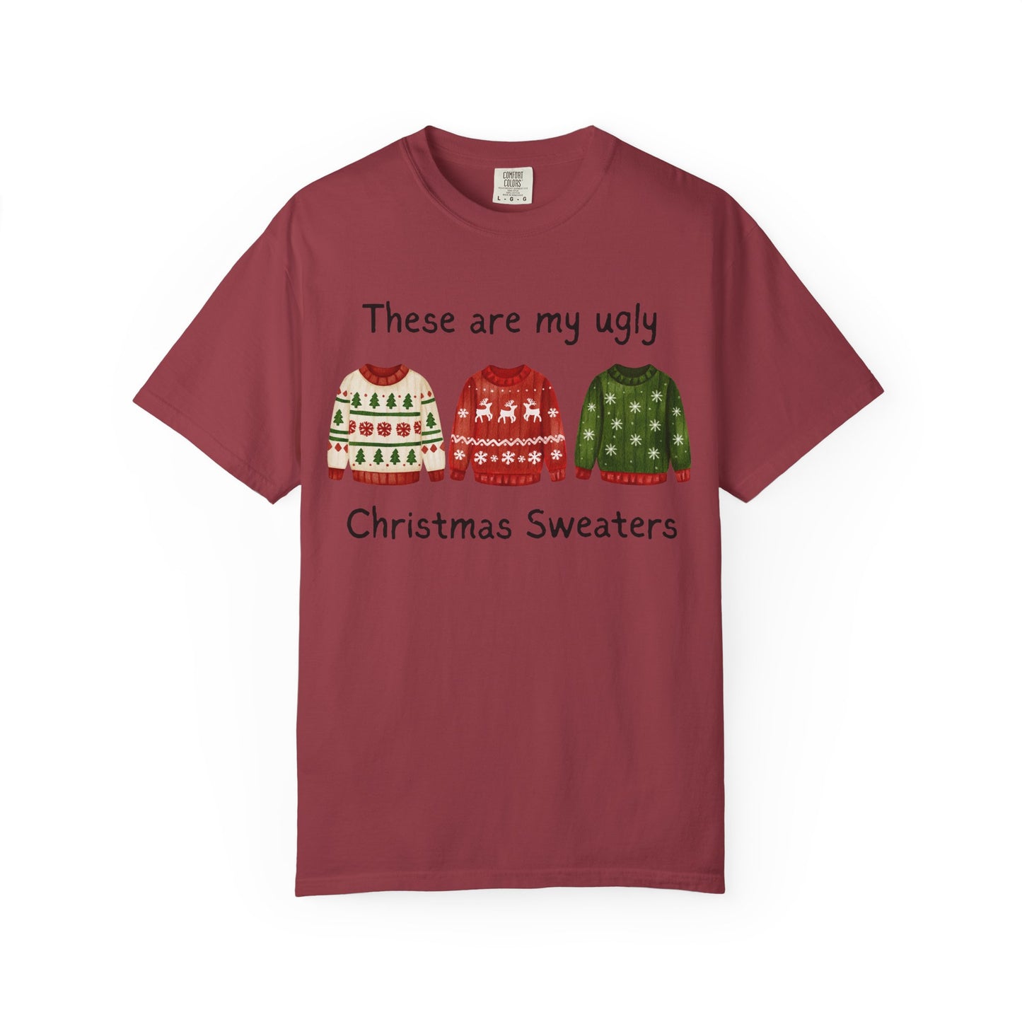 Ugly Christmas Sweaters T-Shirt — These Are My Ugly Christmas Sweaters Tee