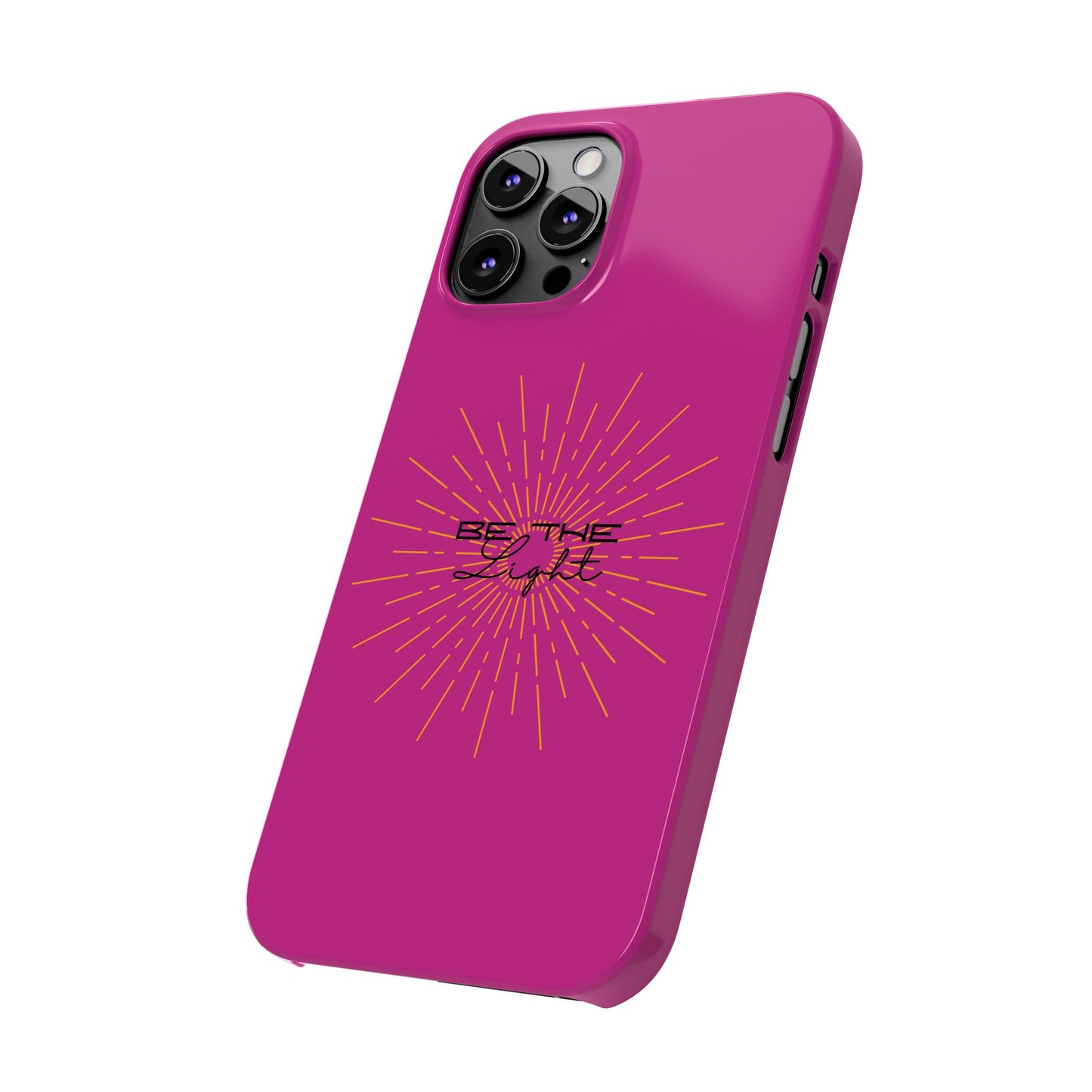 Radiant Pink Slim Phone Cases, Be The Light
