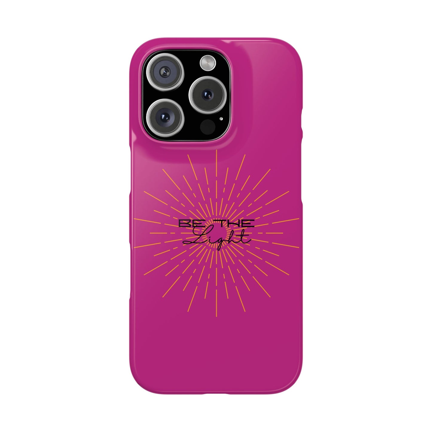 Radiant Pink Slim Phone Cases, Be The Light