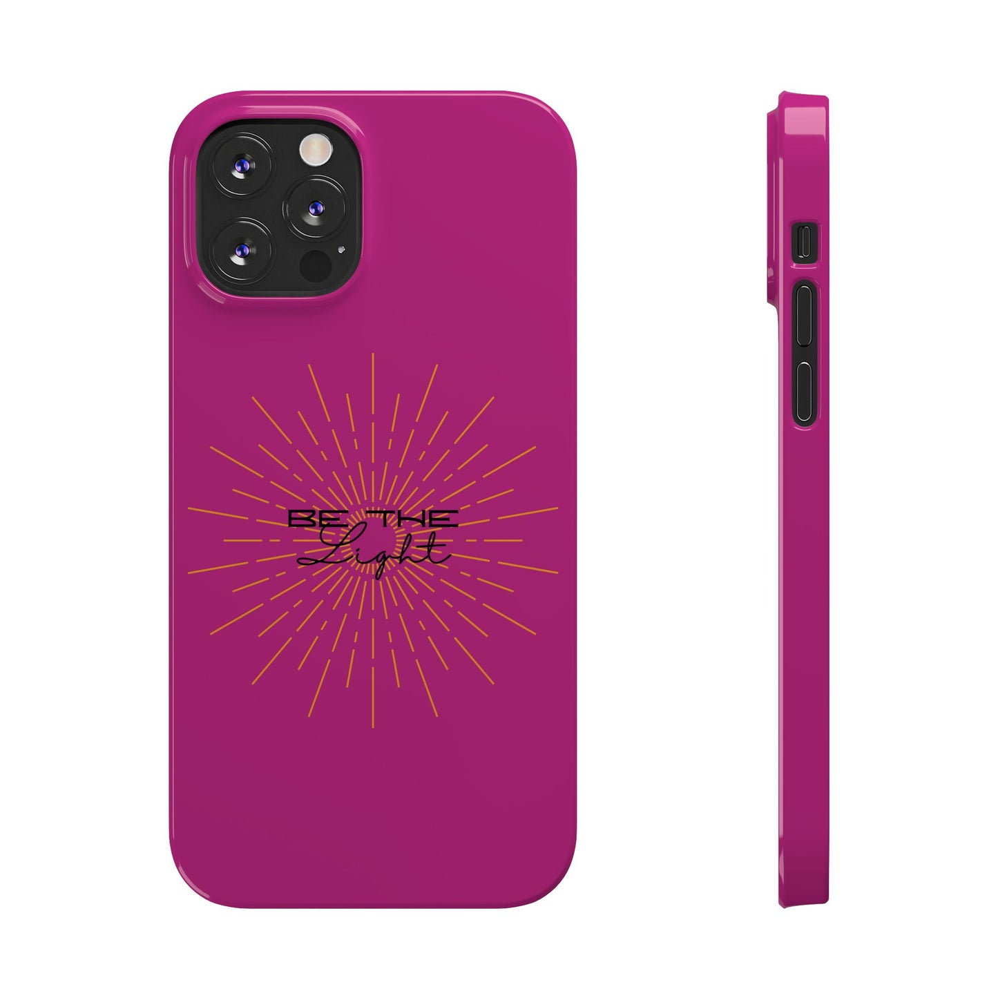 Radiant Pink Slim Phone Cases, Be The Light