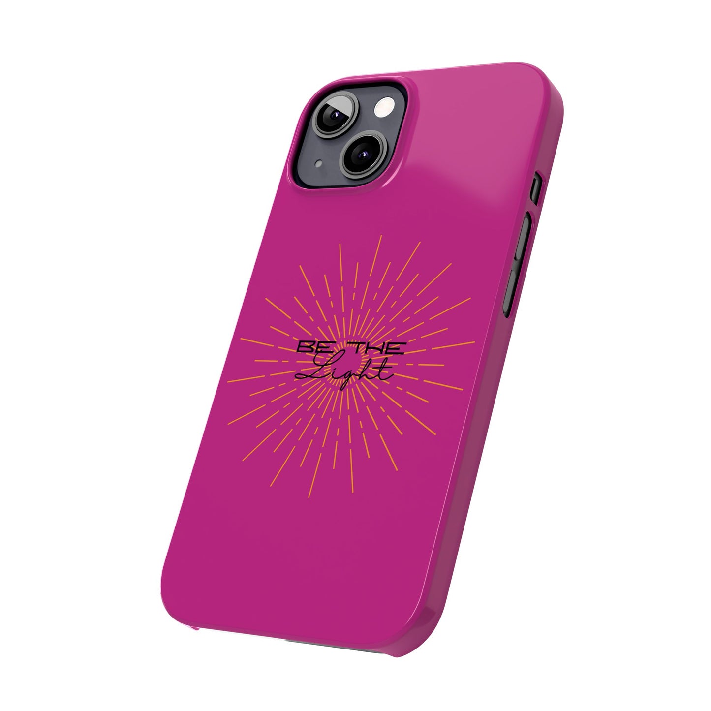 Radiant Pink Slim Phone Cases, Be The Light
