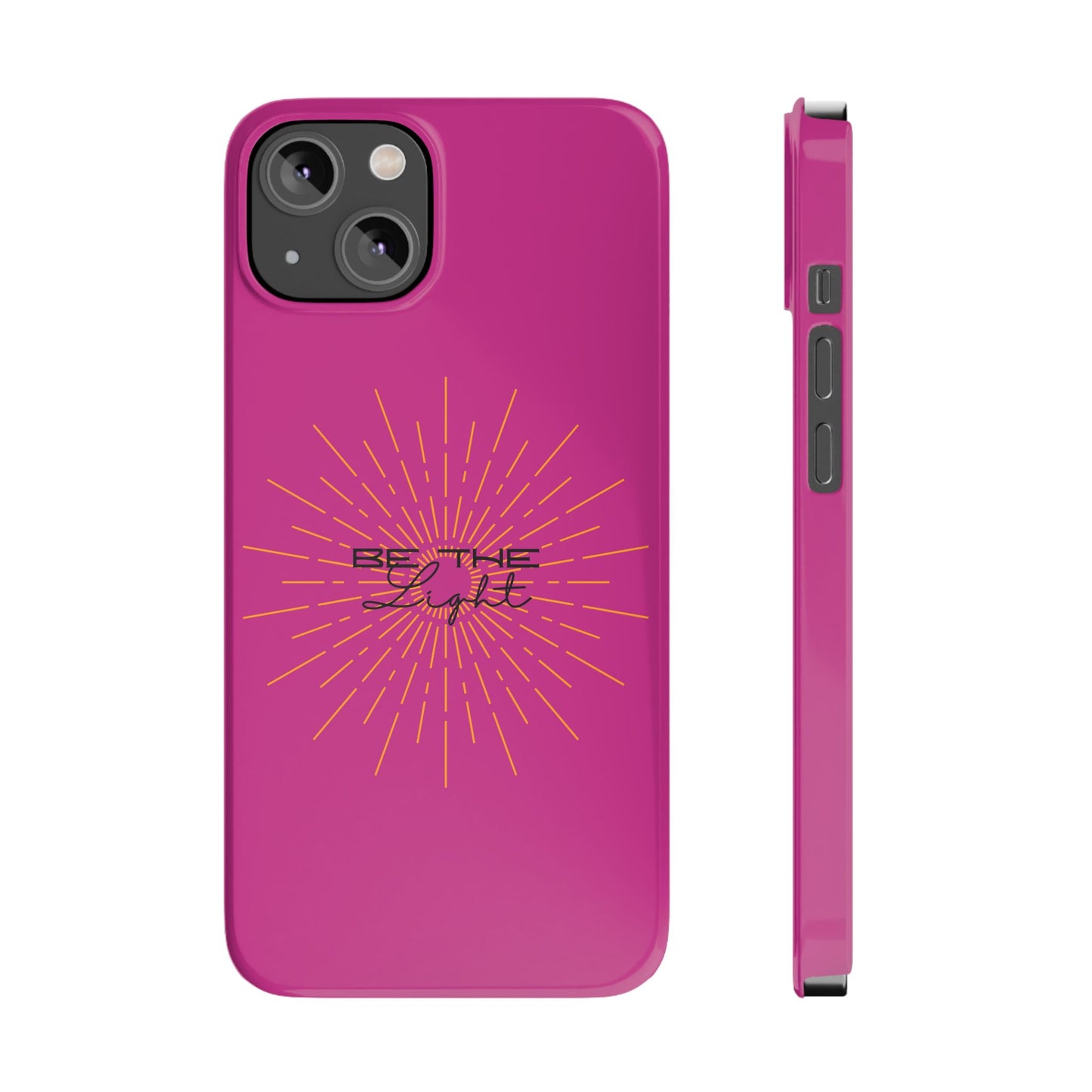 Radiant Pink Slim Phone Cases, Be The Light