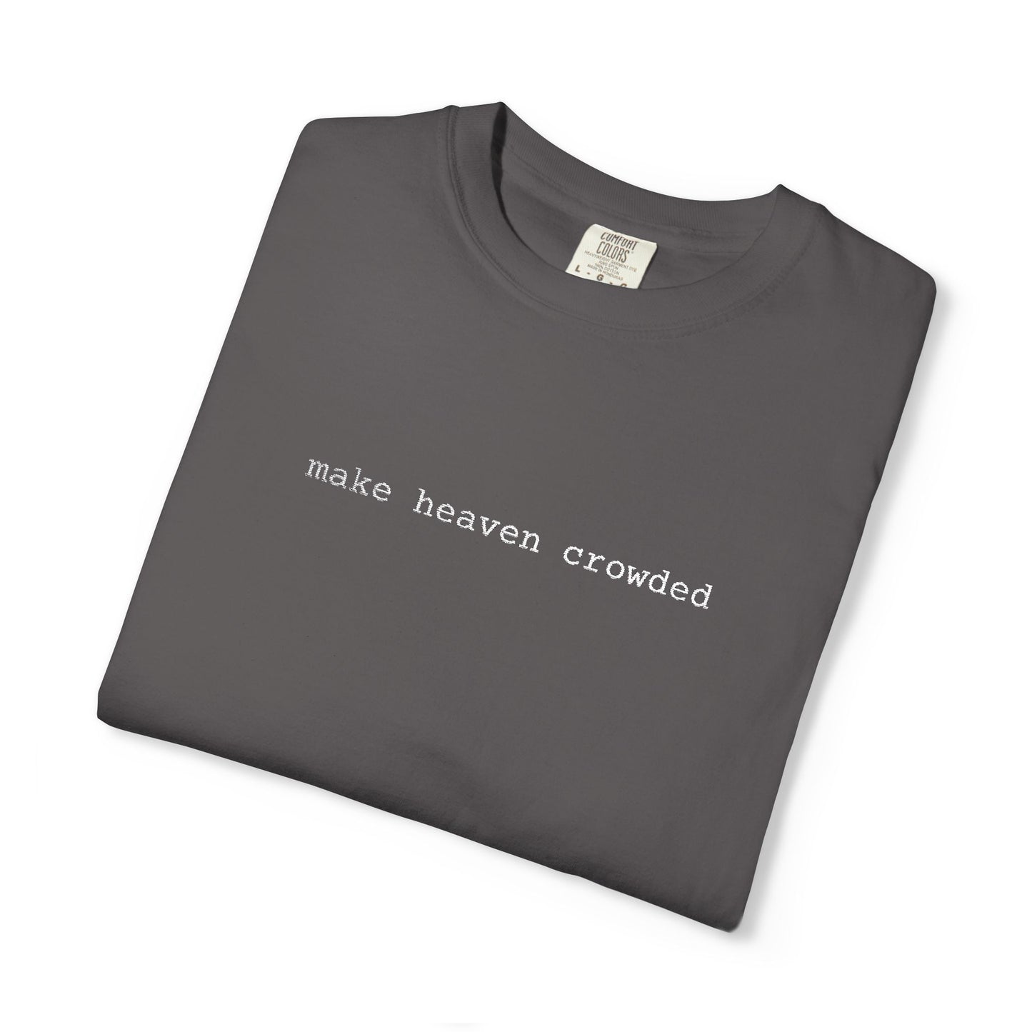 Embroidered T-Shirt - 'Make Heaven Crowded'