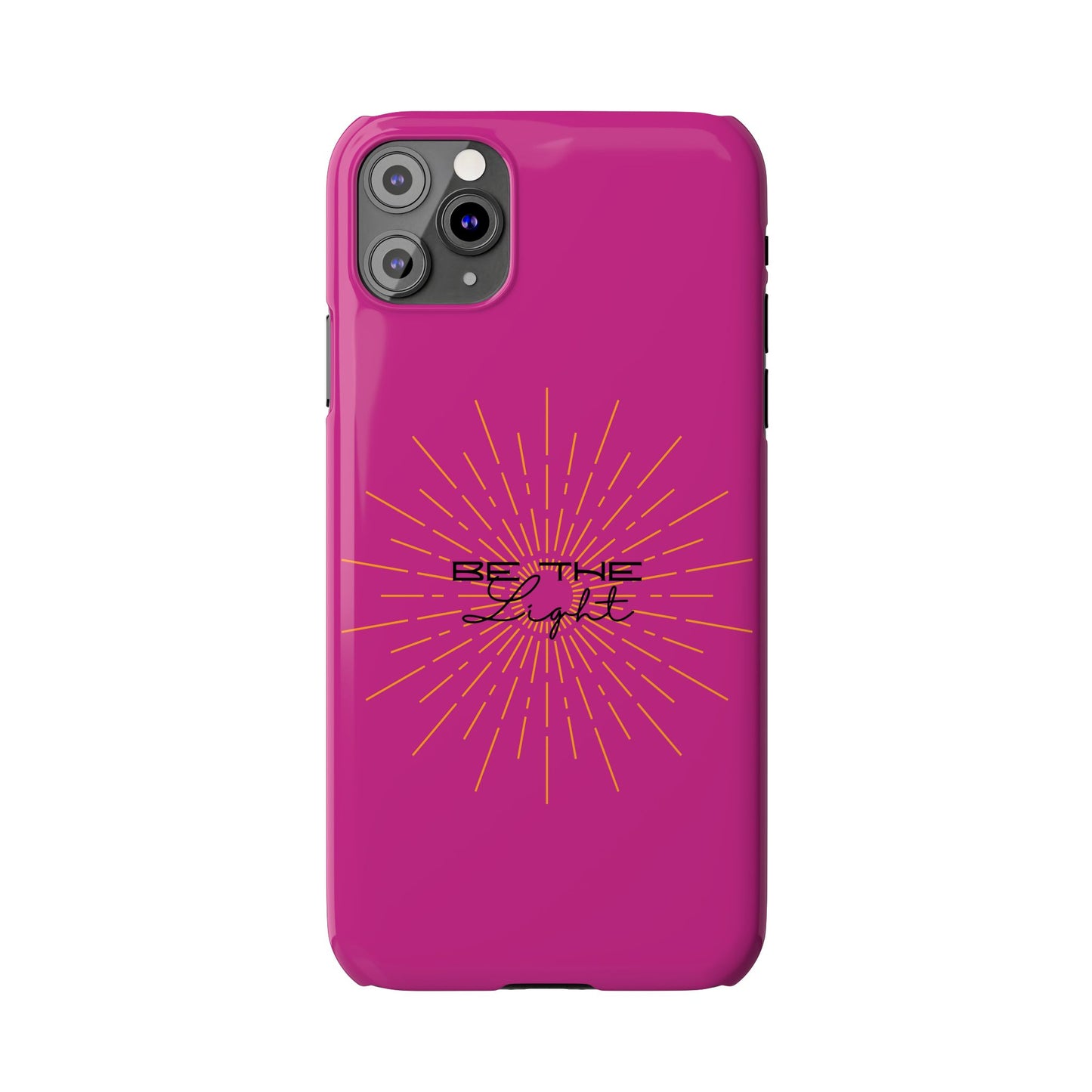 Radiant Pink Slim Phone Cases, Be The Light