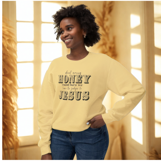 Christian Lightweight Sweatshirt - Don't worry honey, we leave the judging to Jesus
