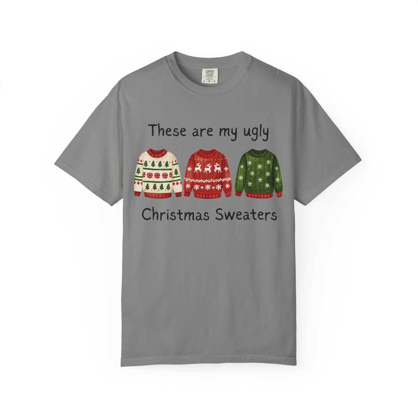 Ugly Christmas Sweaters T-Shirt — These Are My Ugly Christmas Sweaters Tee