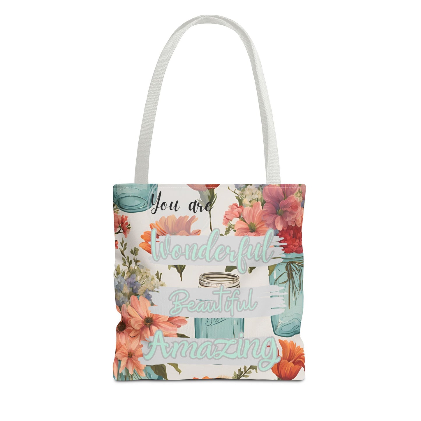 Floral Inspirational Tote Bag - You Are Wonderful, Beautiful, Amazing