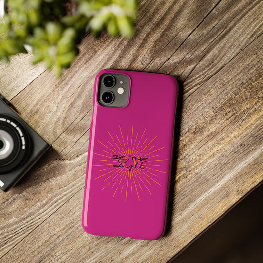 Radiant Pink Slim Phone Cases, Be The Light