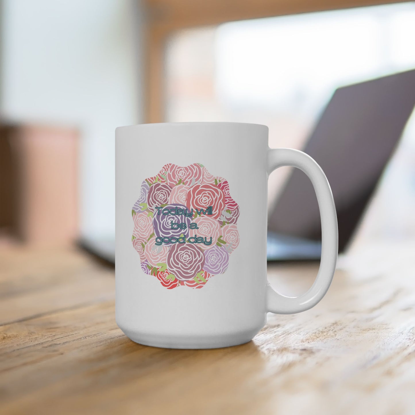 "Today will be a good day" -Ceramic Mug, (11oz, 15oz)