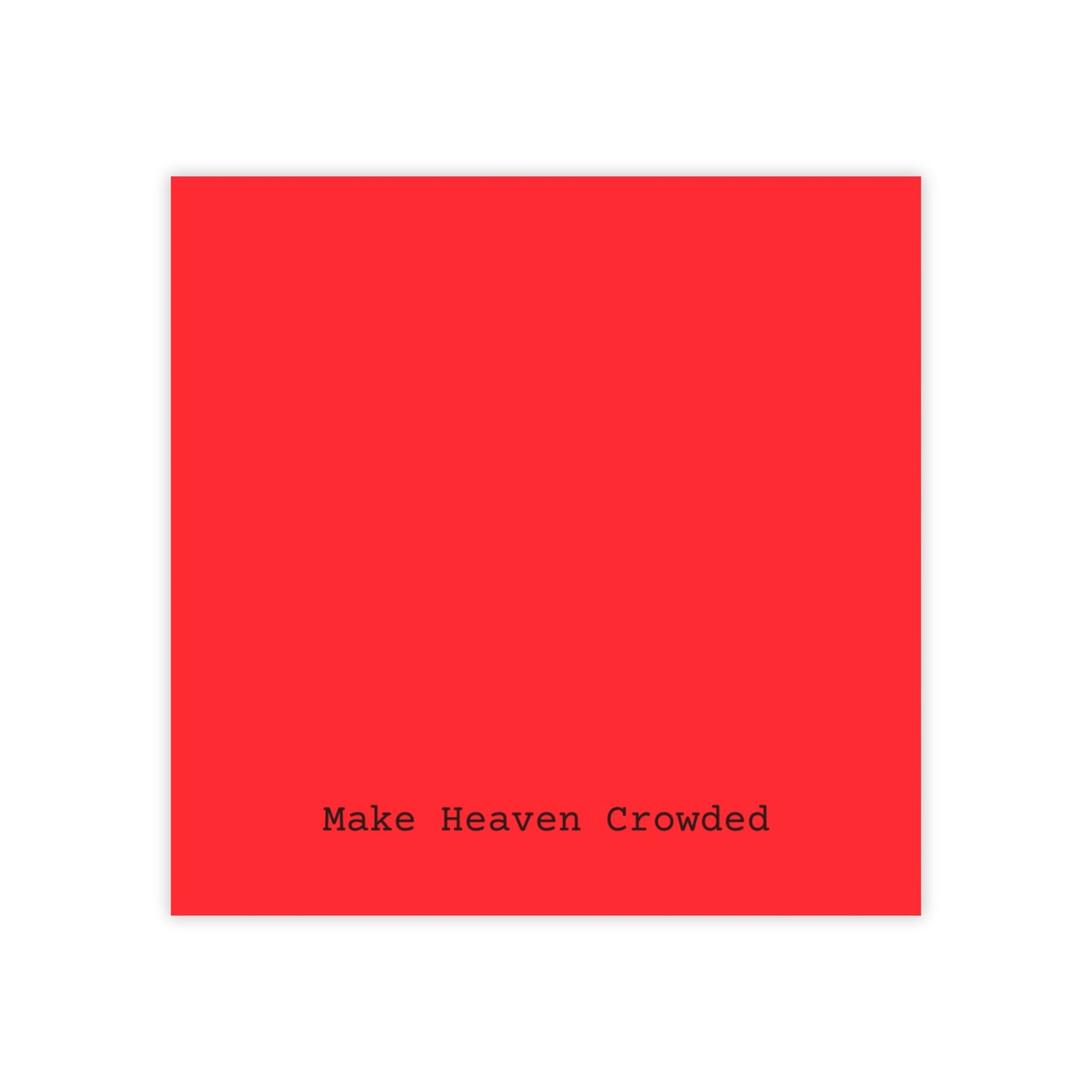 Post-it® Note Pad — “Make Heaven Crowded” Red Sticky Notes (Inspirational Desk Accessory)
