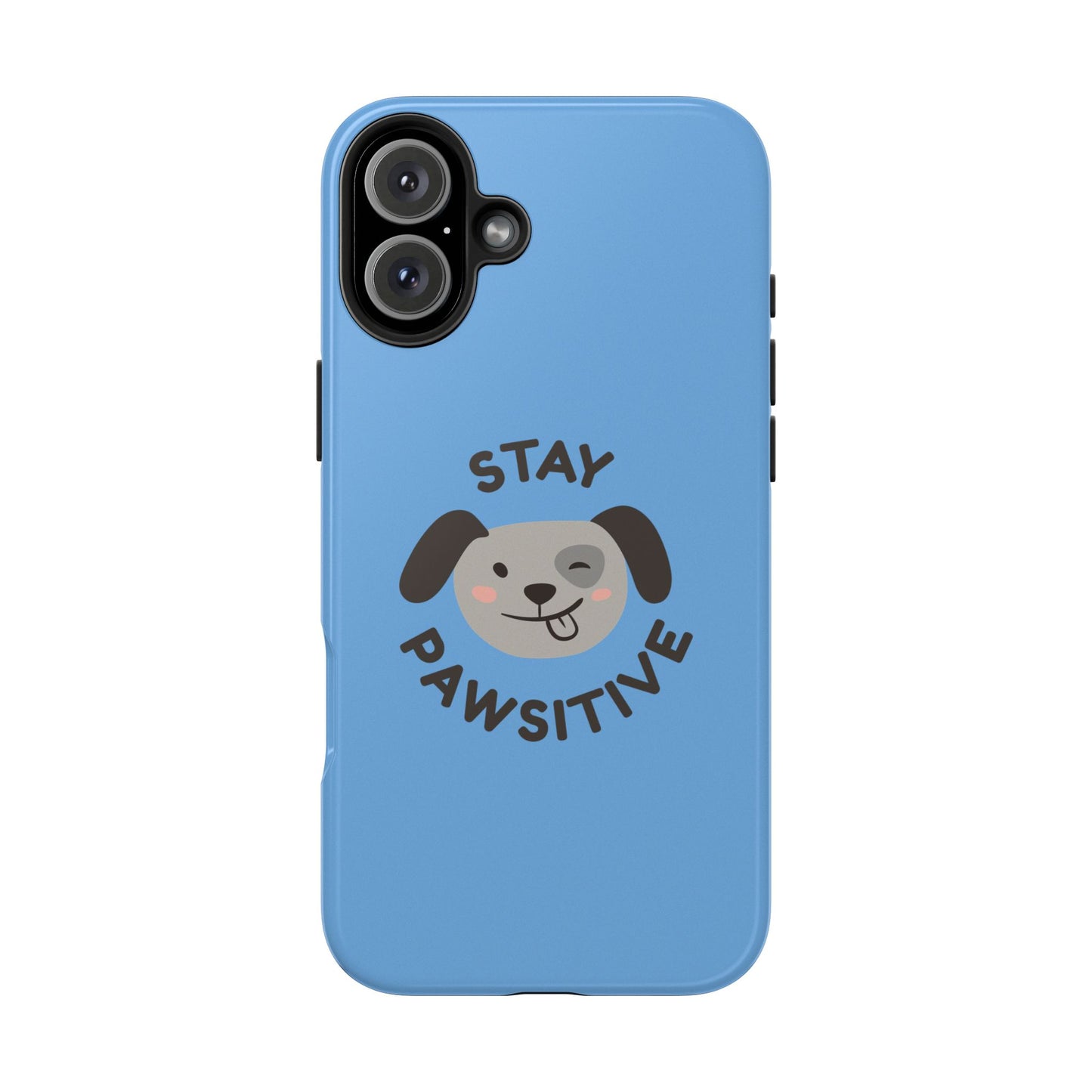 Phone Cases - Stay Pawsitive