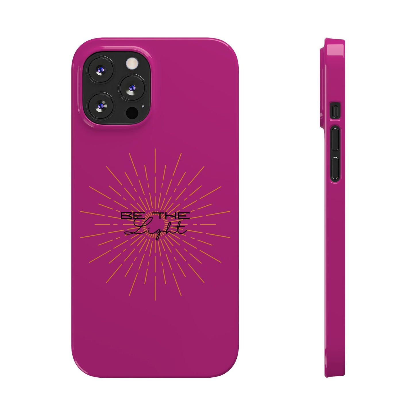 Radiant Pink Slim Phone Cases, Be The Light