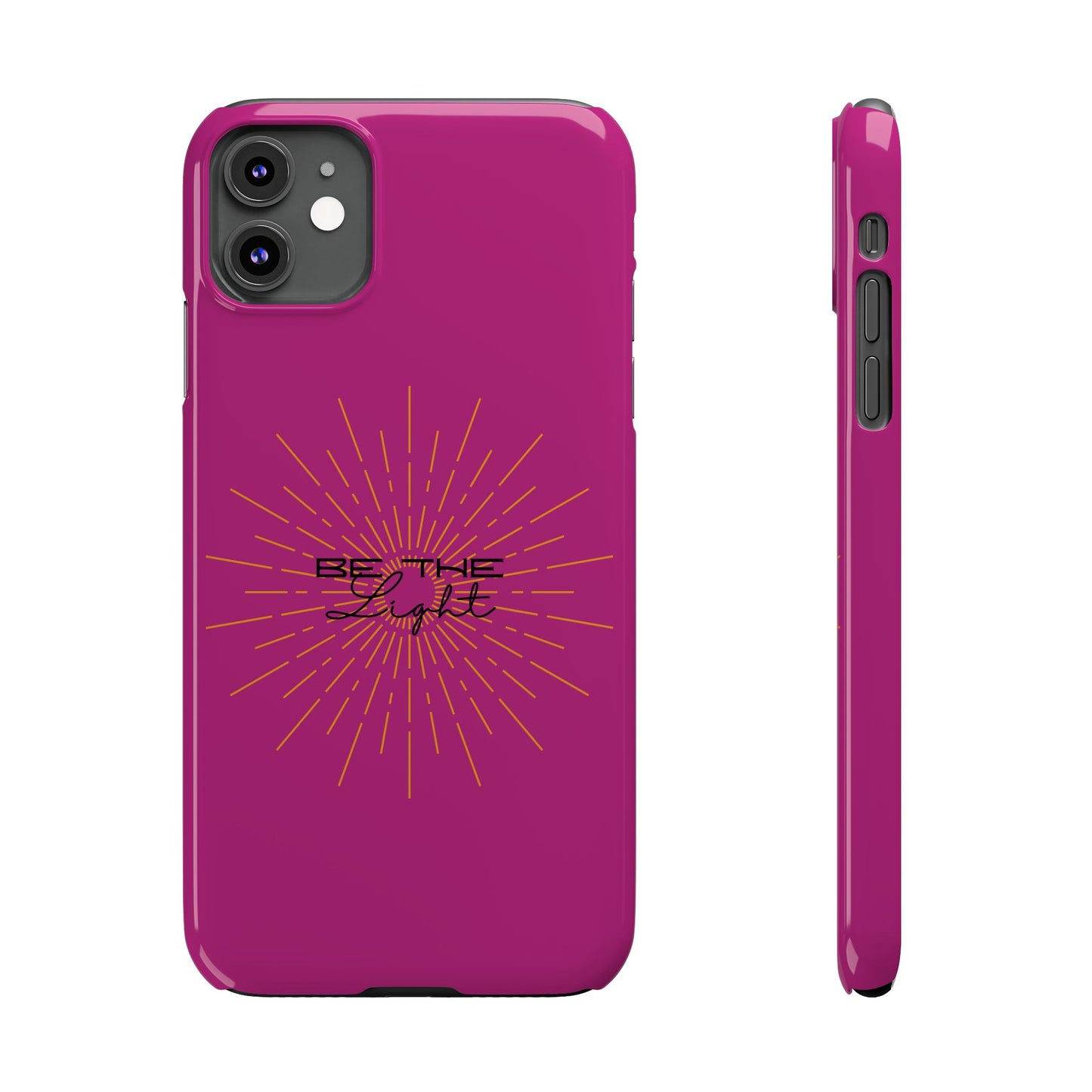 Radiant Pink Slim Phone Cases, Be The Light