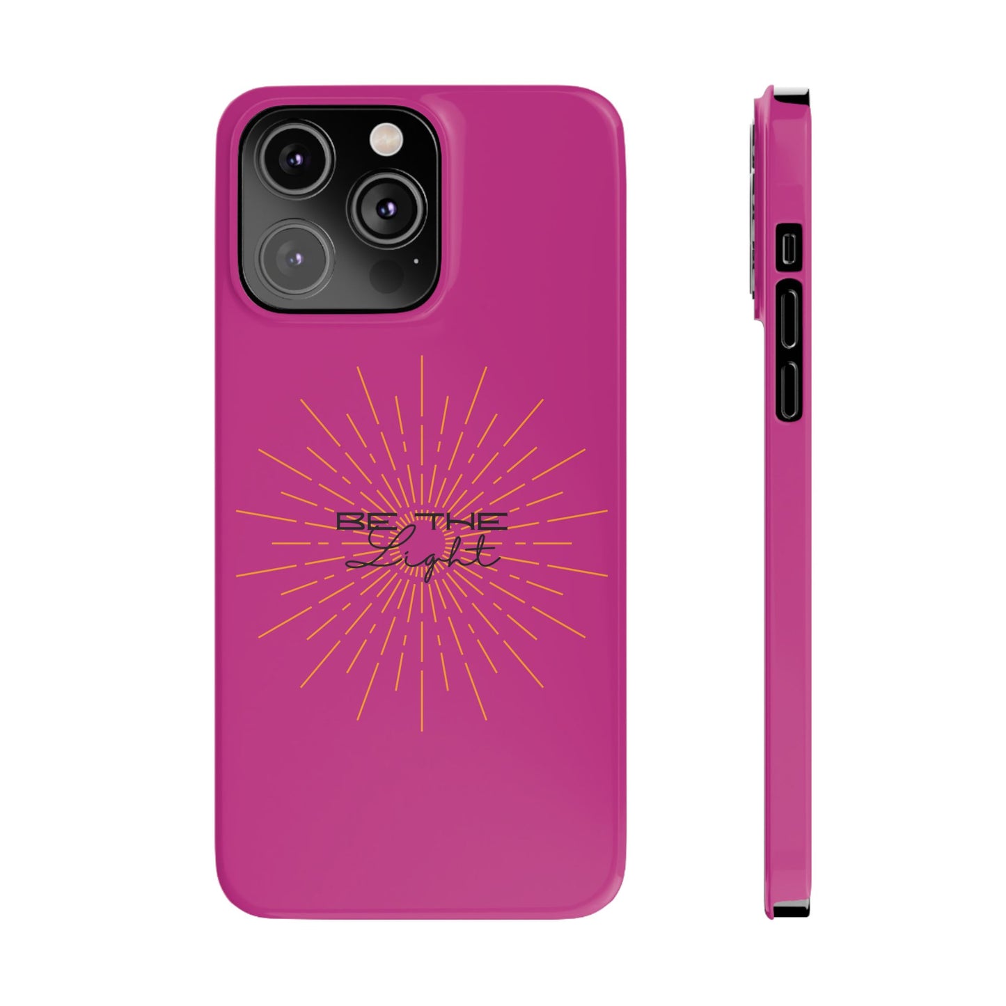 Radiant Pink Slim Phone Cases, Be The Light