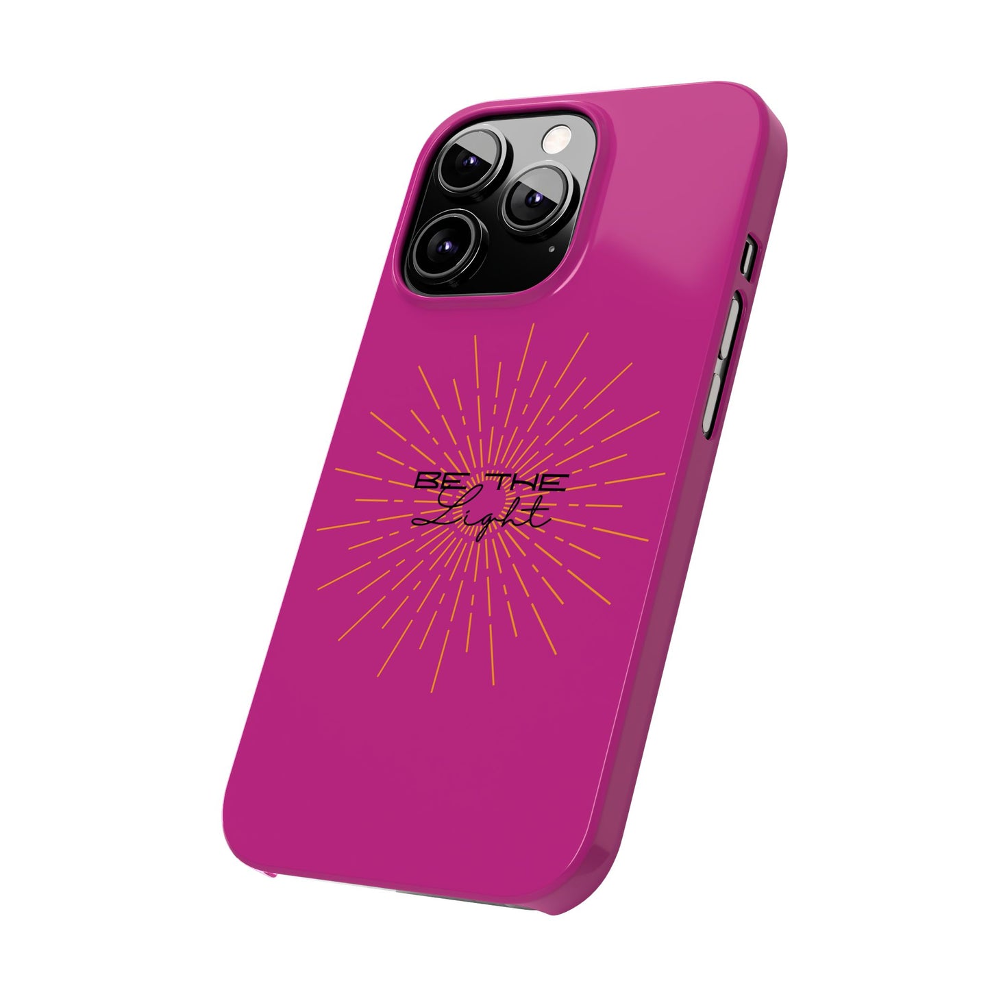 Radiant Pink Slim Phone Cases, Be The Light