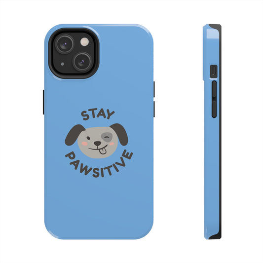 Phone Cases - Stay Pawsitive