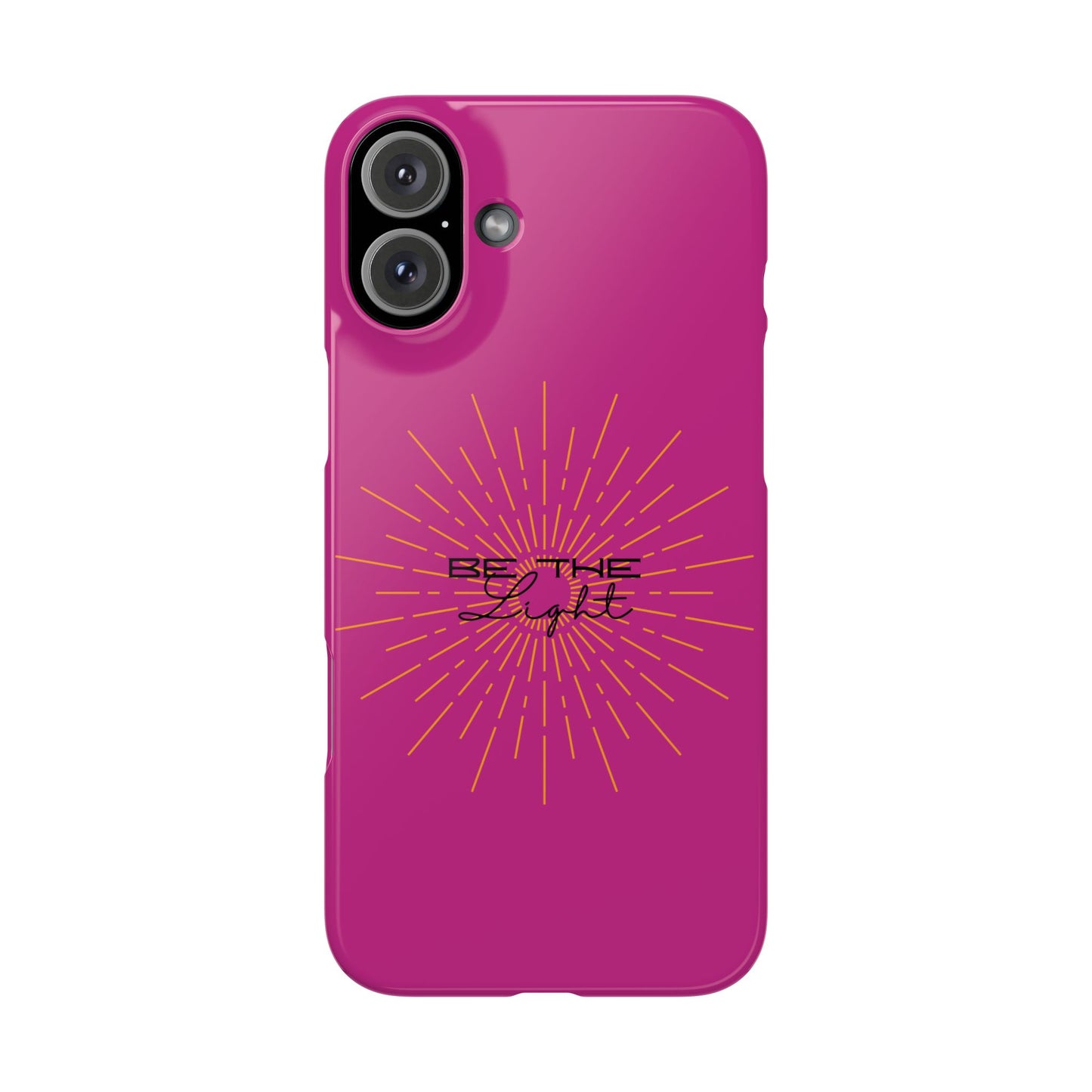 Radiant Pink Slim Phone Cases, Be The Light