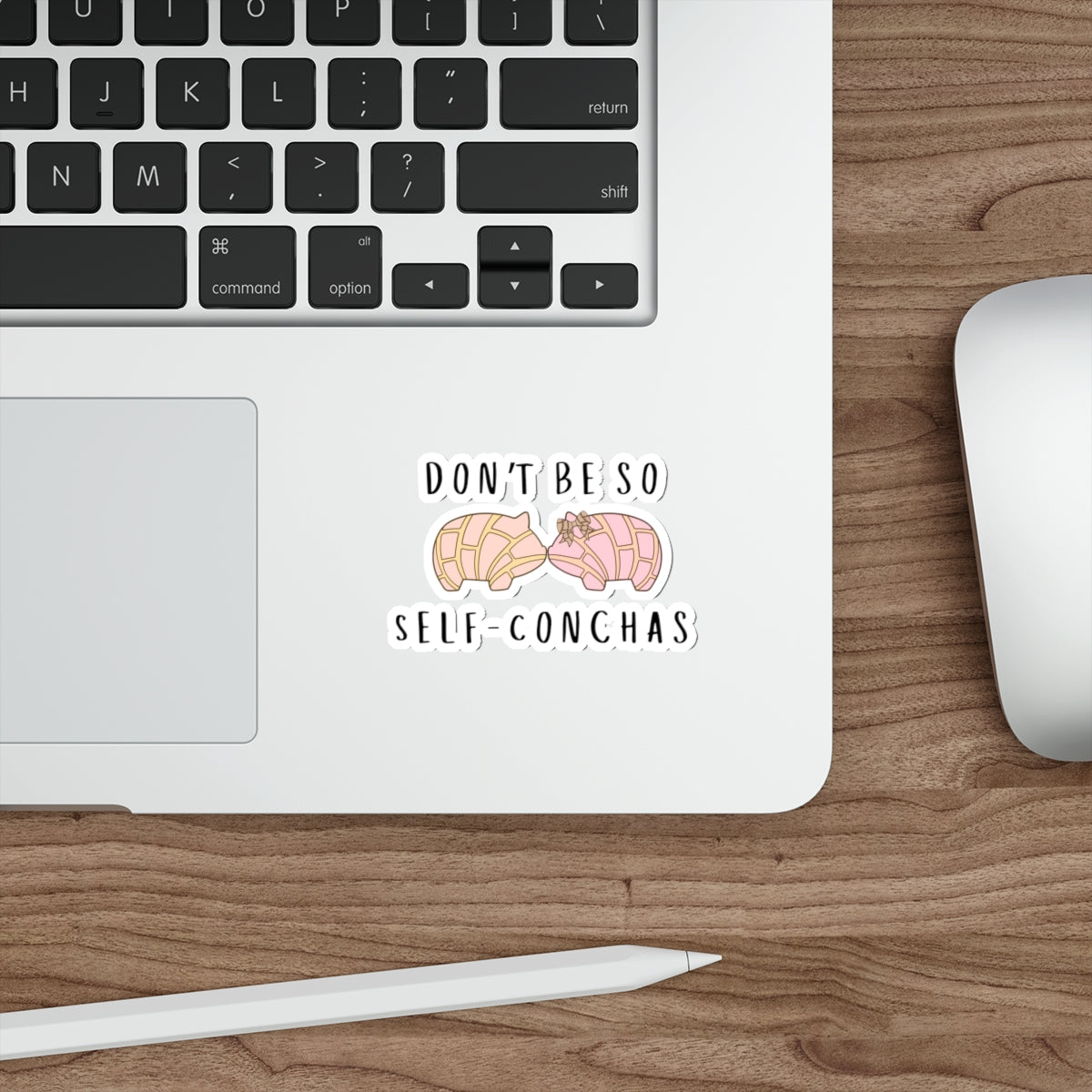 Don’t Be So Self-Conchas Die-Cut Sticker — Cute Pan Dulce Concha Vinyl Sticker