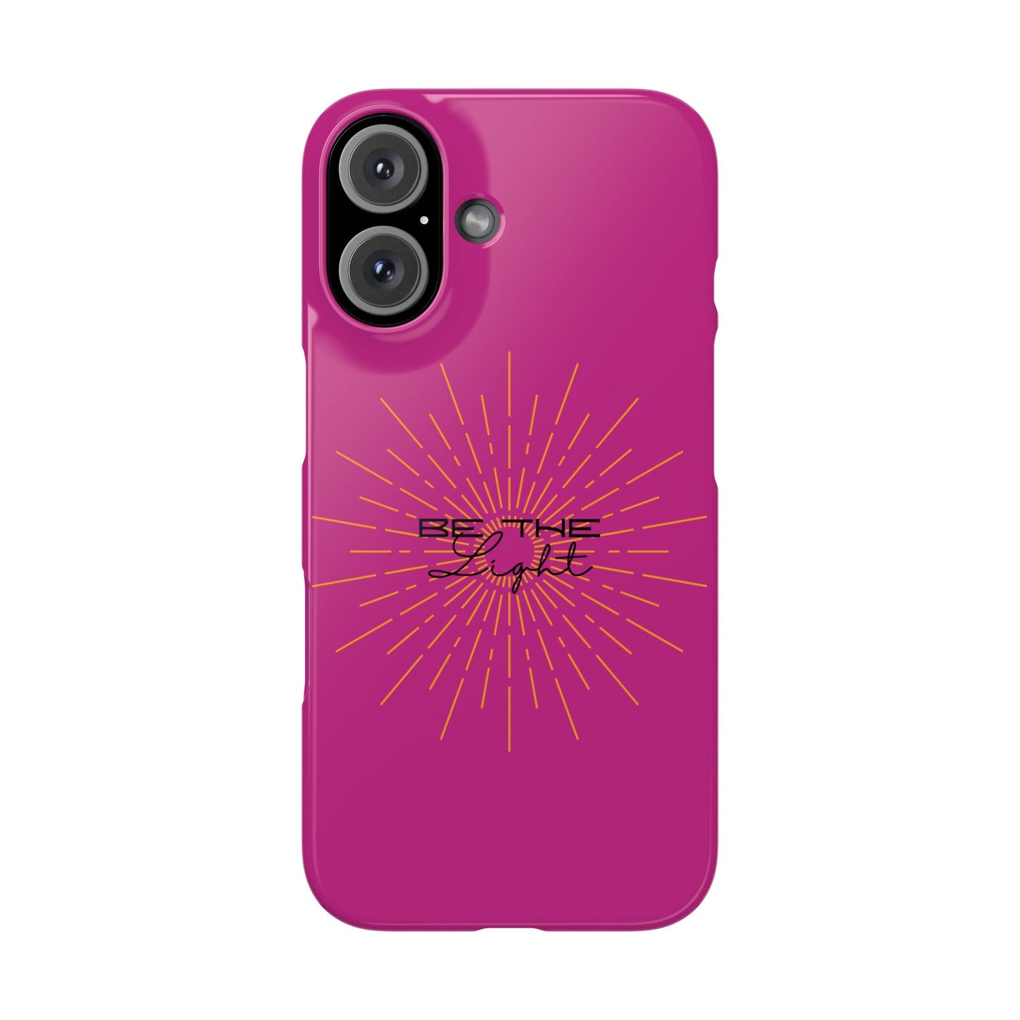 Radiant Pink Slim Phone Cases, Be The Light