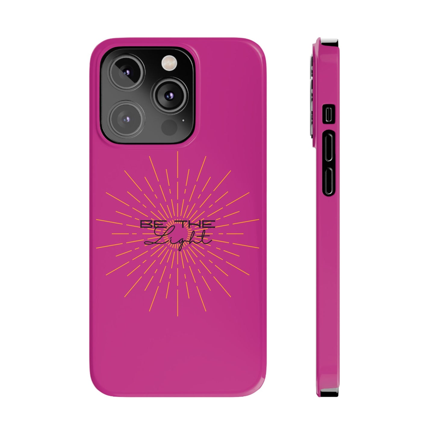 Radiant Pink Slim Phone Cases, Be The Light