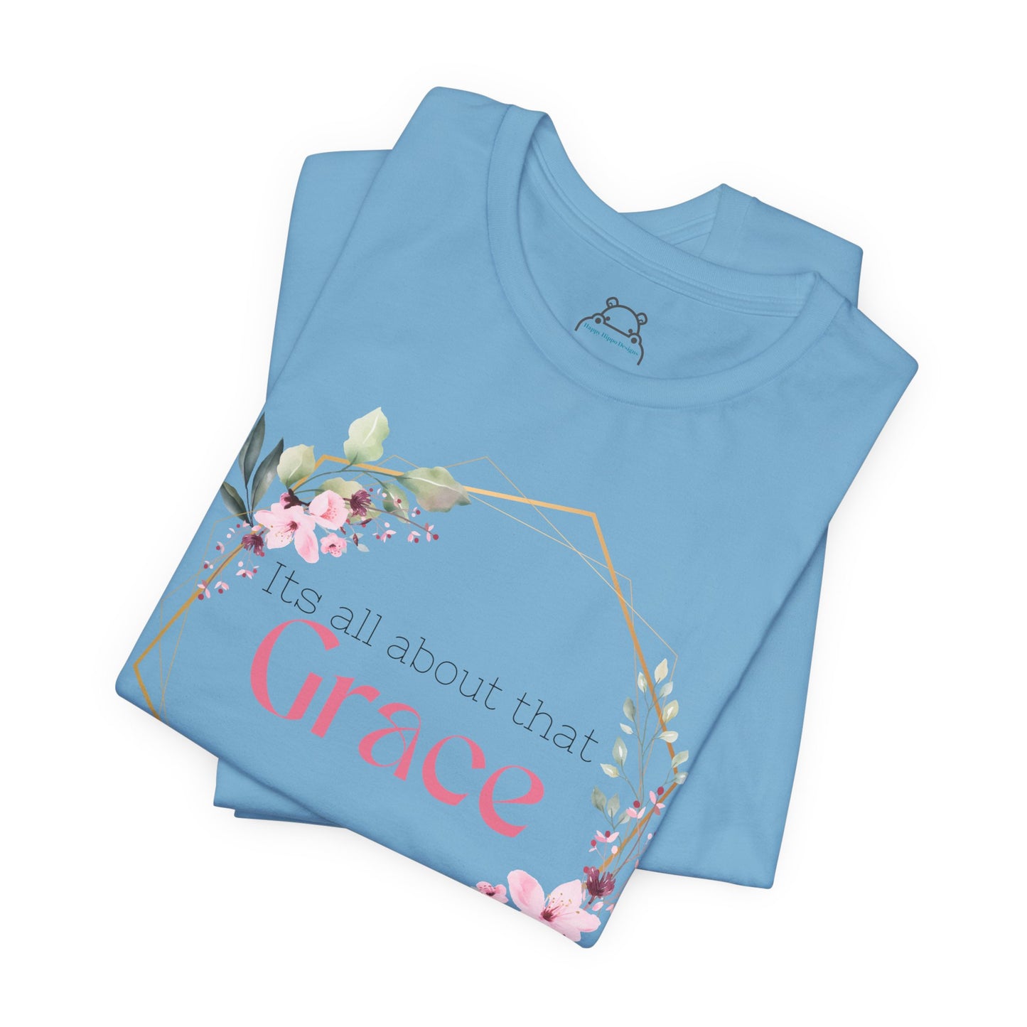 Its all about that Grace Faith Based Tee