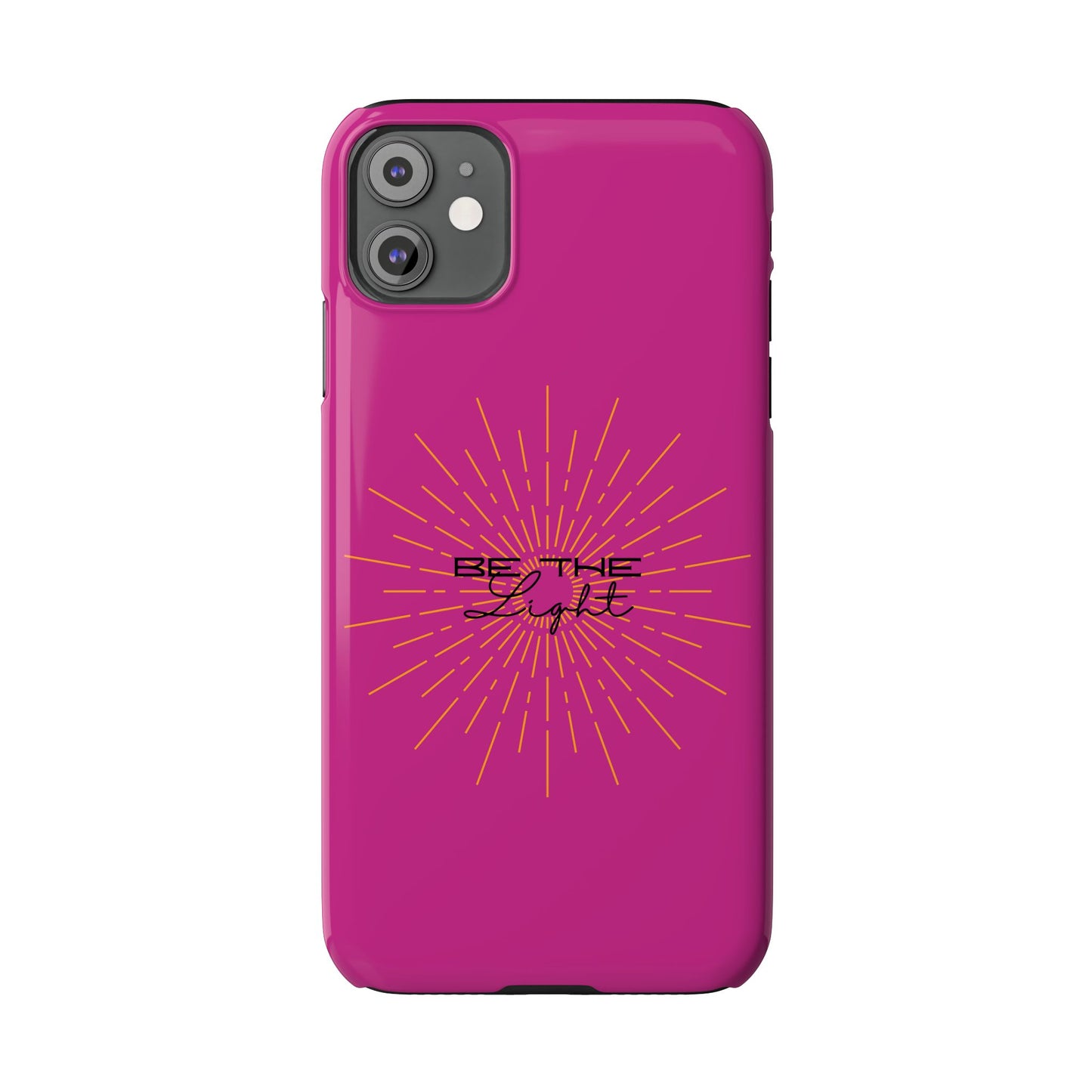 Radiant Pink Slim Phone Cases, Be The Light