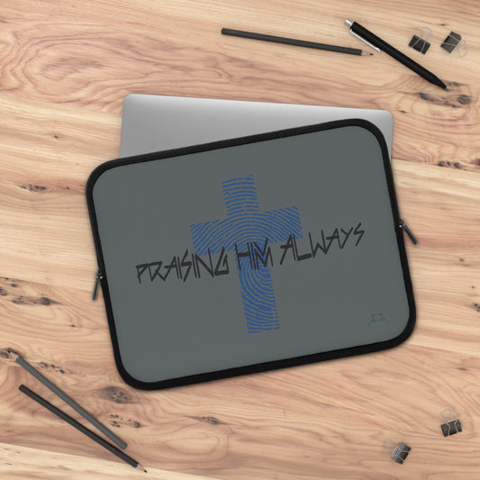 Faith-Inspired Laptop Sleeve - Praise Him Always