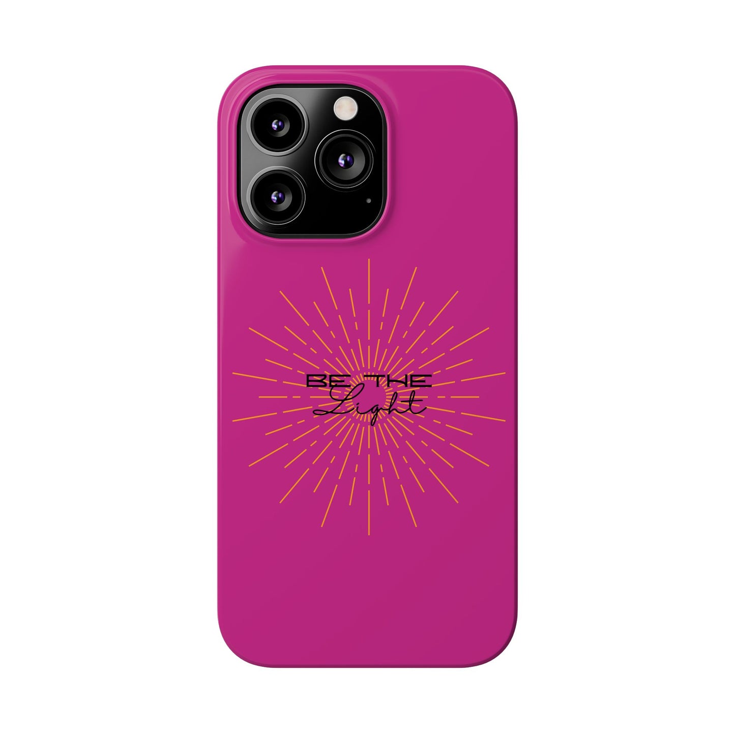 Radiant Pink Slim Phone Cases, Be The Light
