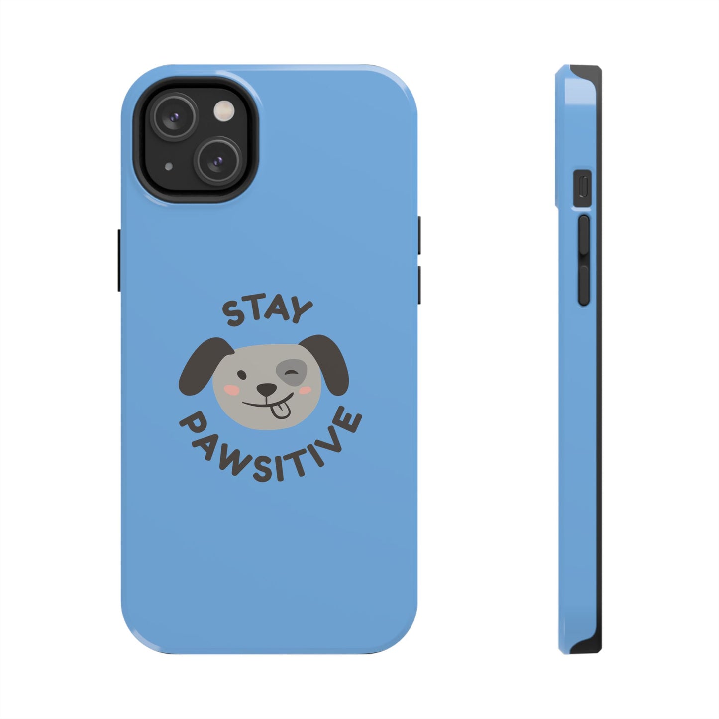 Phone Cases - Stay Pawsitive