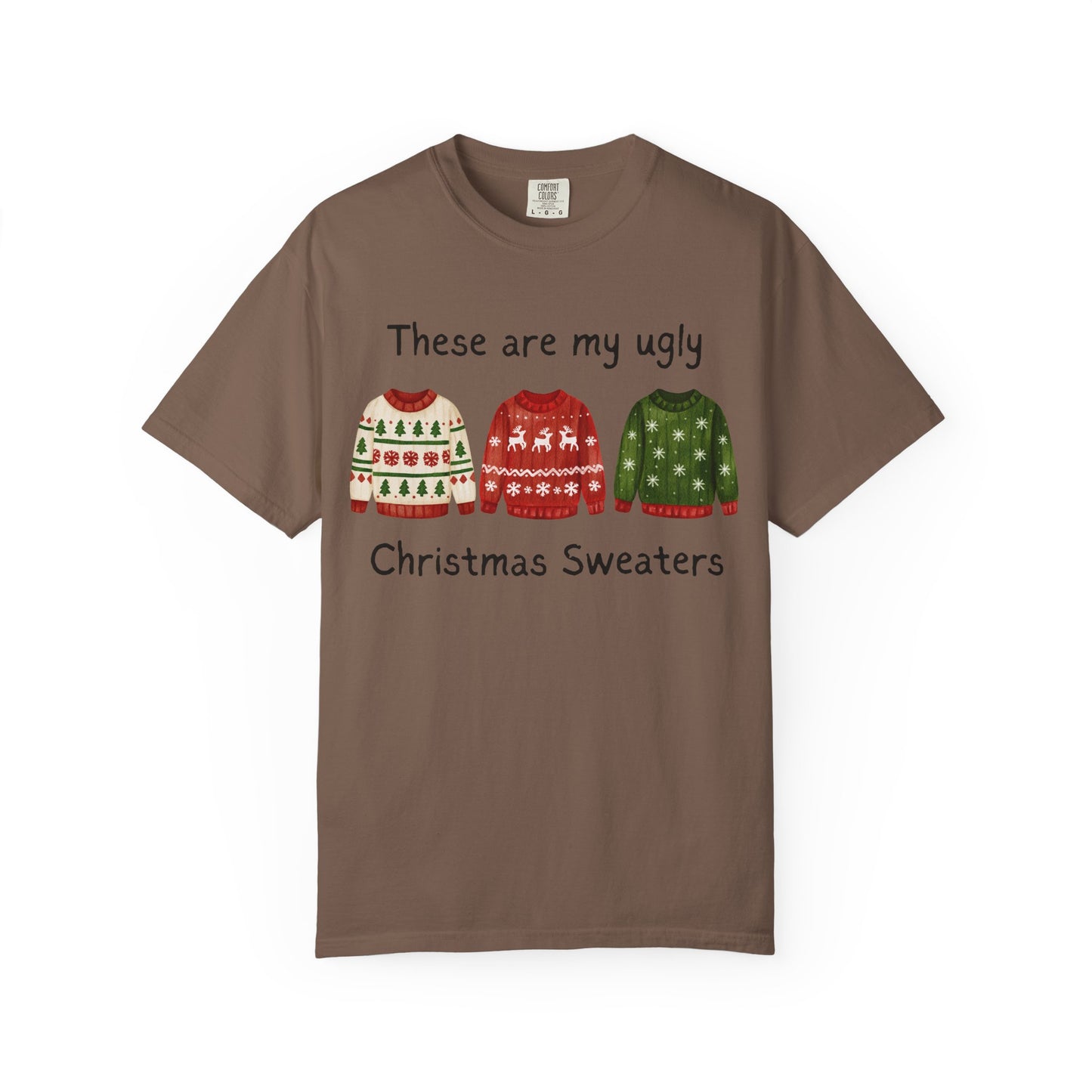 Ugly Christmas Sweaters T-Shirt — These Are My Ugly Christmas Sweaters Tee