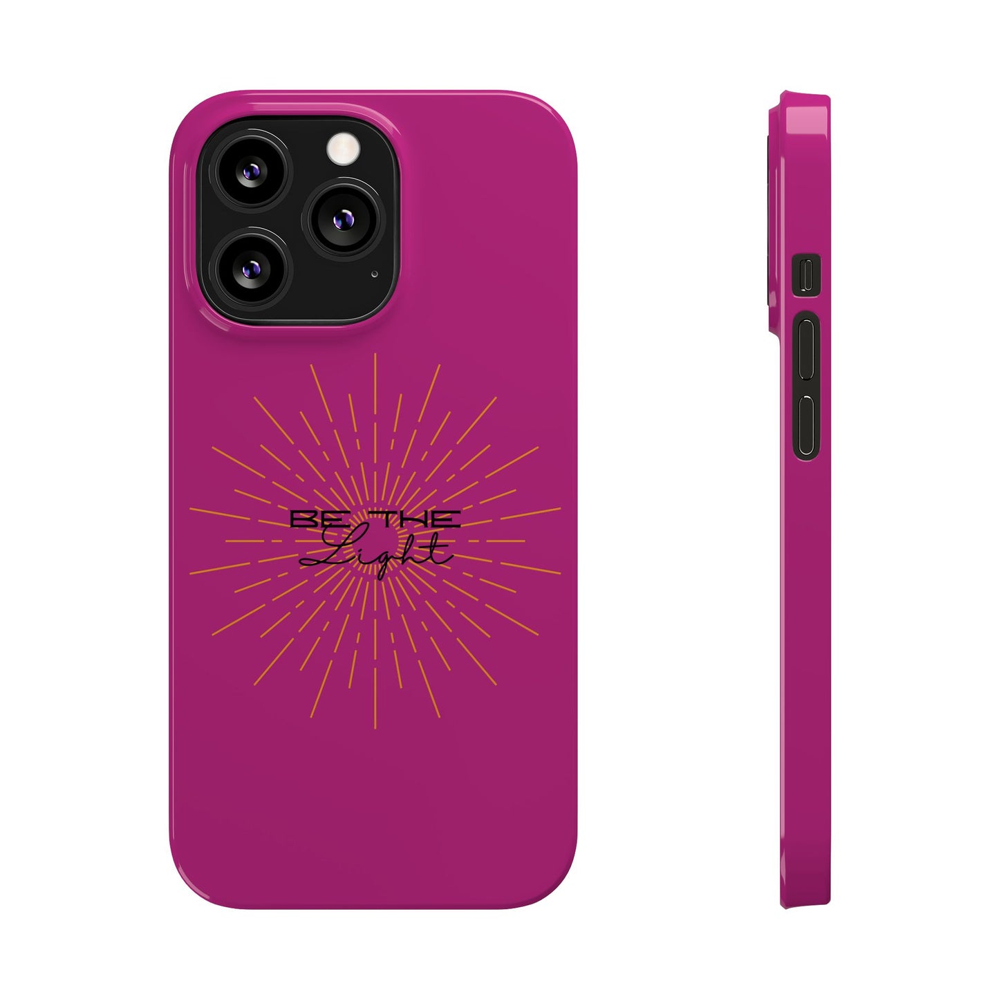 Radiant Pink Slim Phone Cases, Be The Light