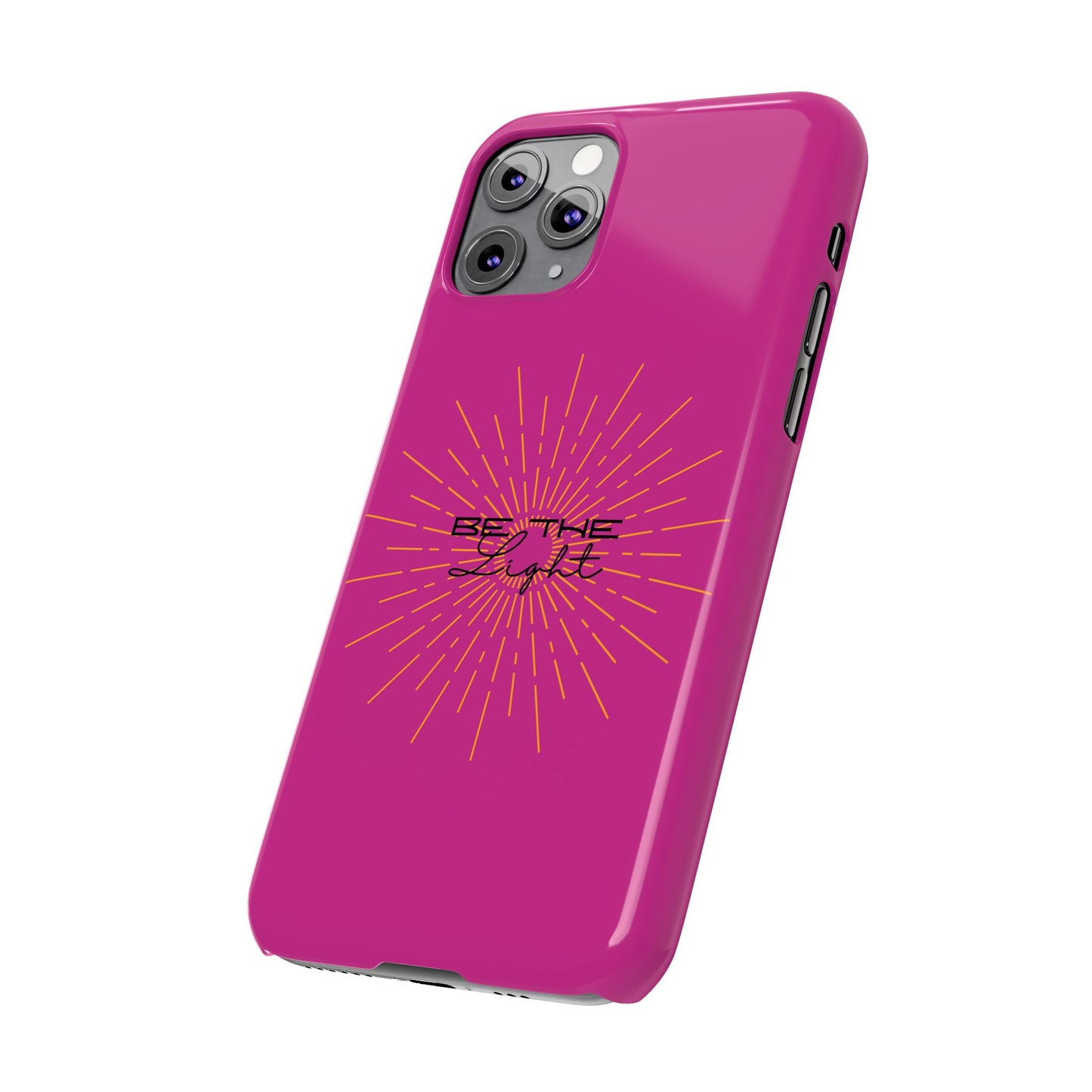 Radiant Pink Slim Phone Cases, Be The Light