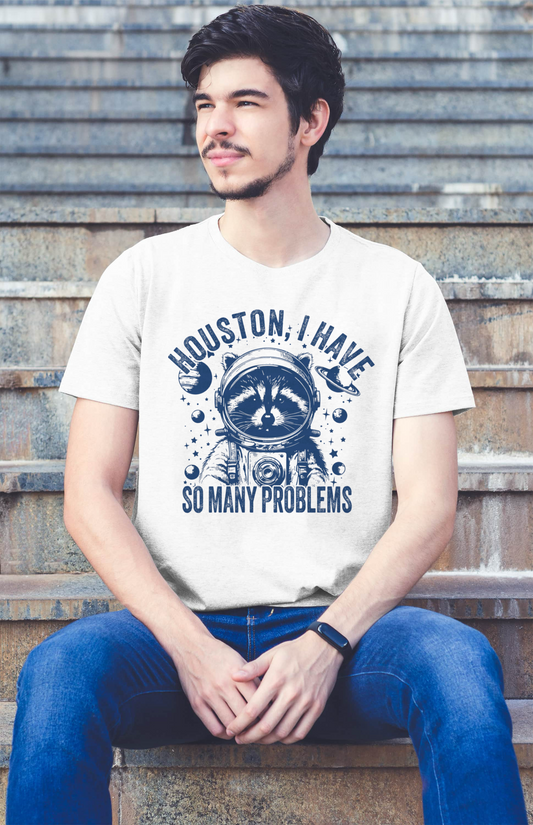Houston, so many problems tshirt